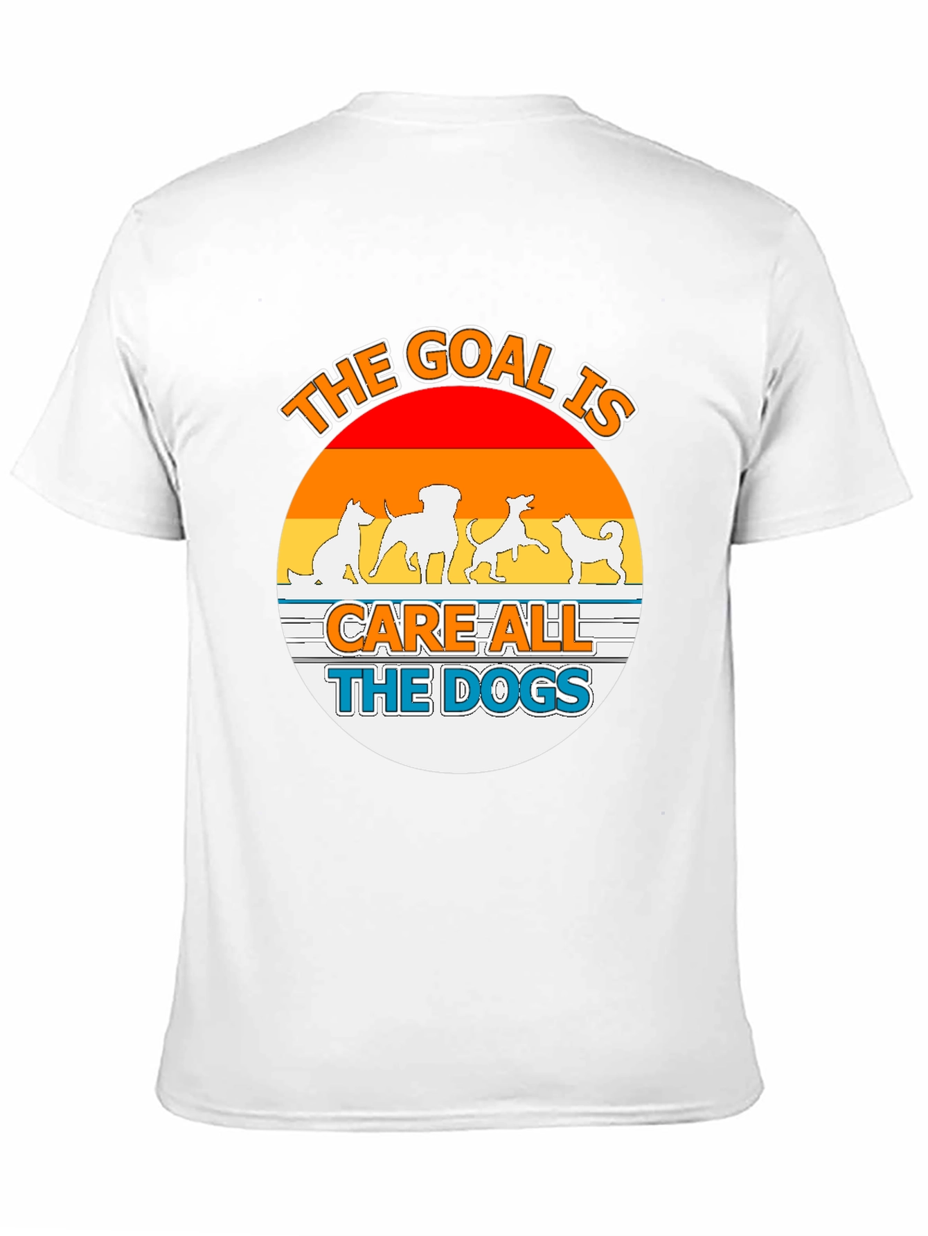The Goal is Care All the Dogs Graphic Tee