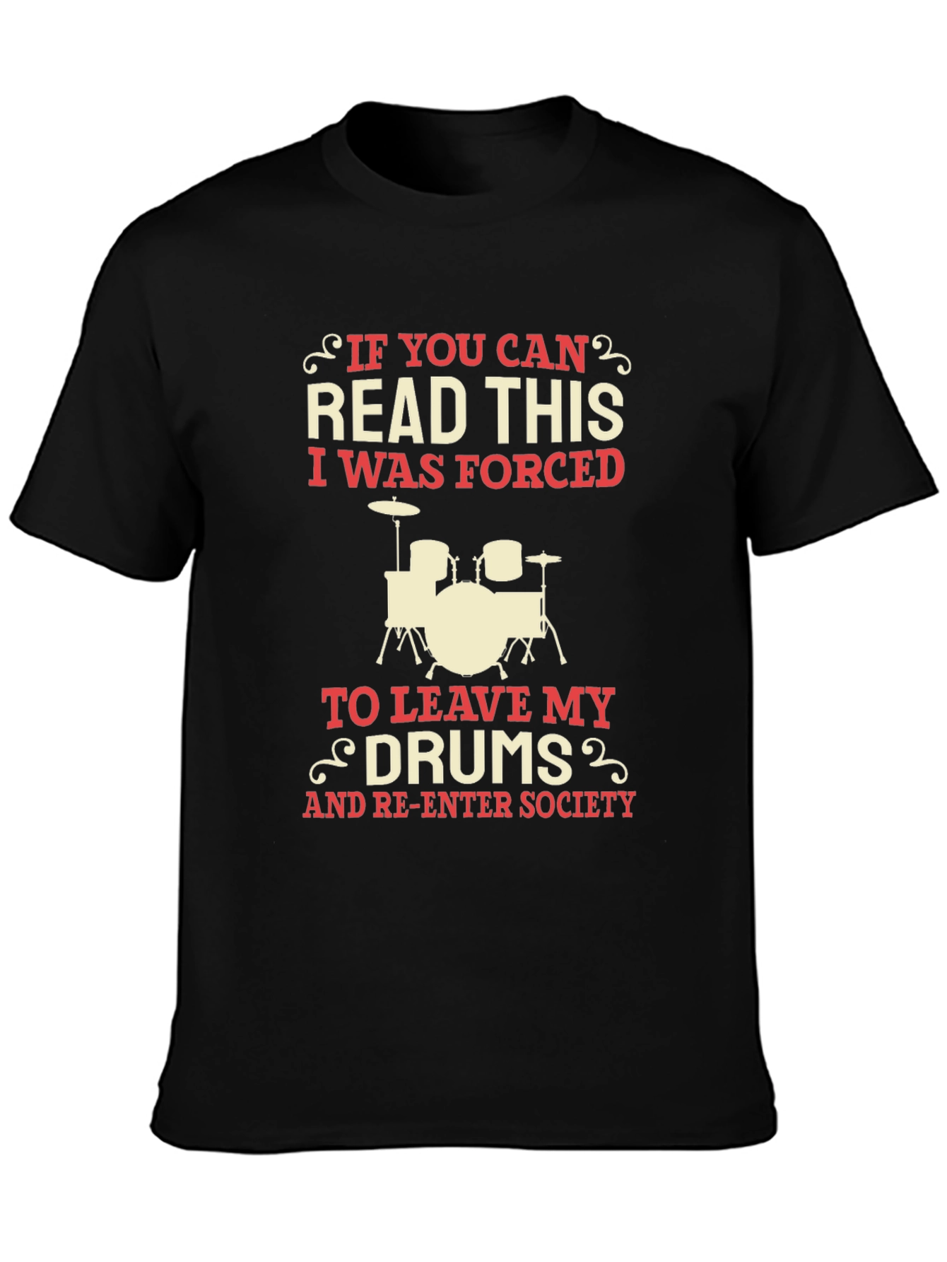 Drummer Forced to Leave Drums T-Shirt