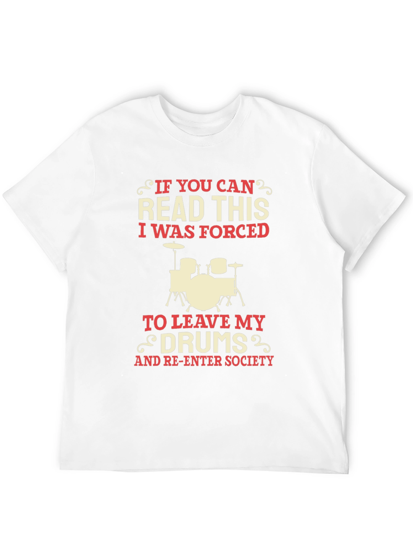 Drummer Forced to Leave Drums T-Shirt