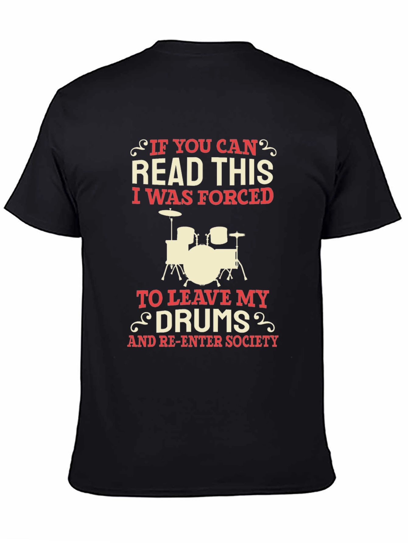 Drummer Forced to Leave Drums T-Shirt