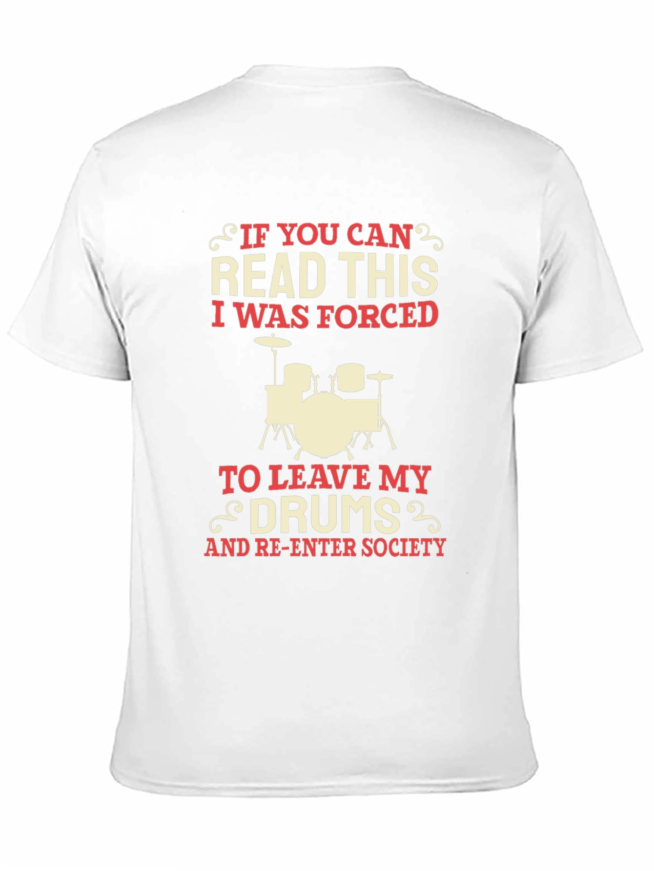 Drummer Forced to Leave Drums T-Shirt