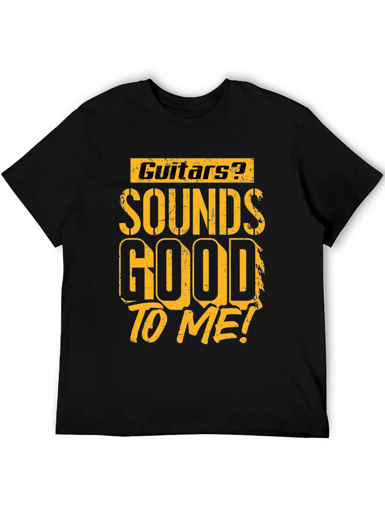 Guitars? Sounds Good To Me! Graphic T-Shirt