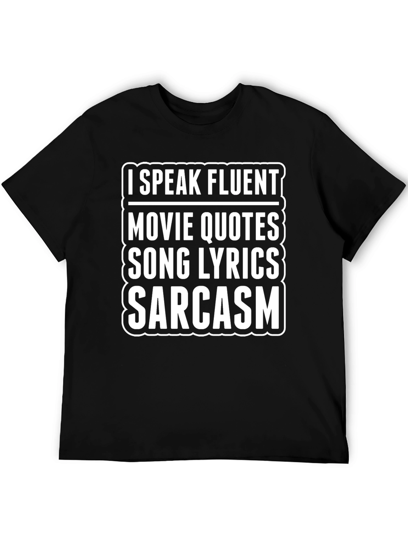 Fluent in Movie Quotes Song Lyrics Sarcasm T-Shirt