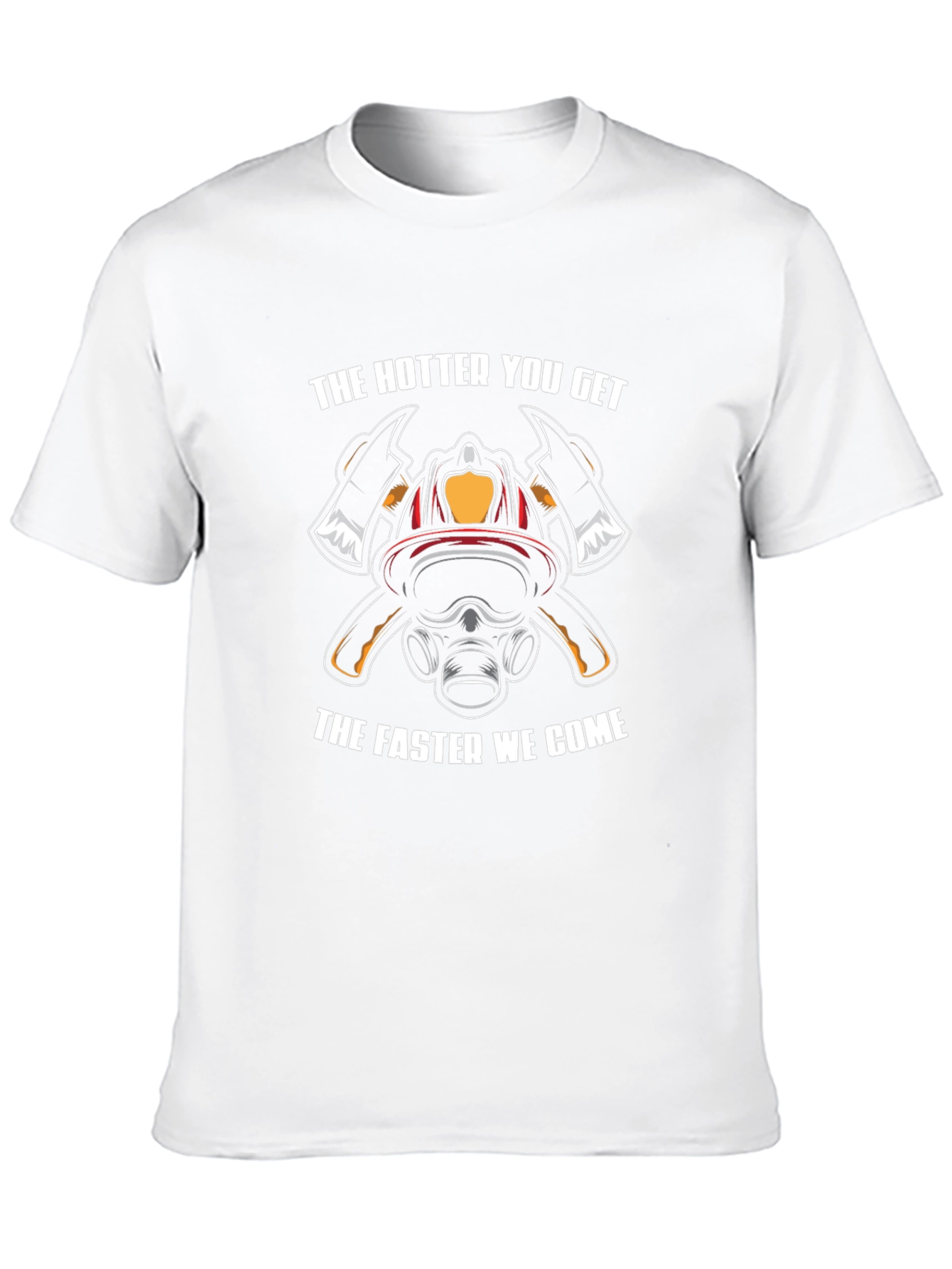 Firefighter T-Shirt: The Hotter You Get