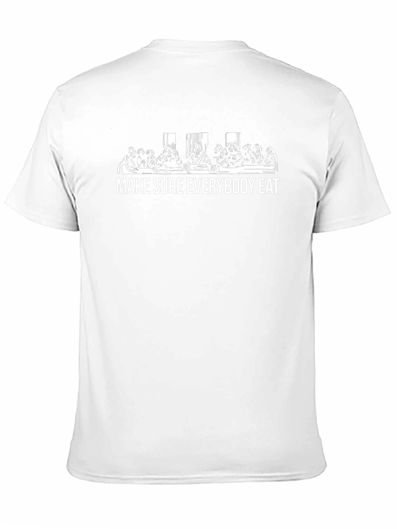 Last Supper Make Sure Everybody Eat Graphic T-Shirt