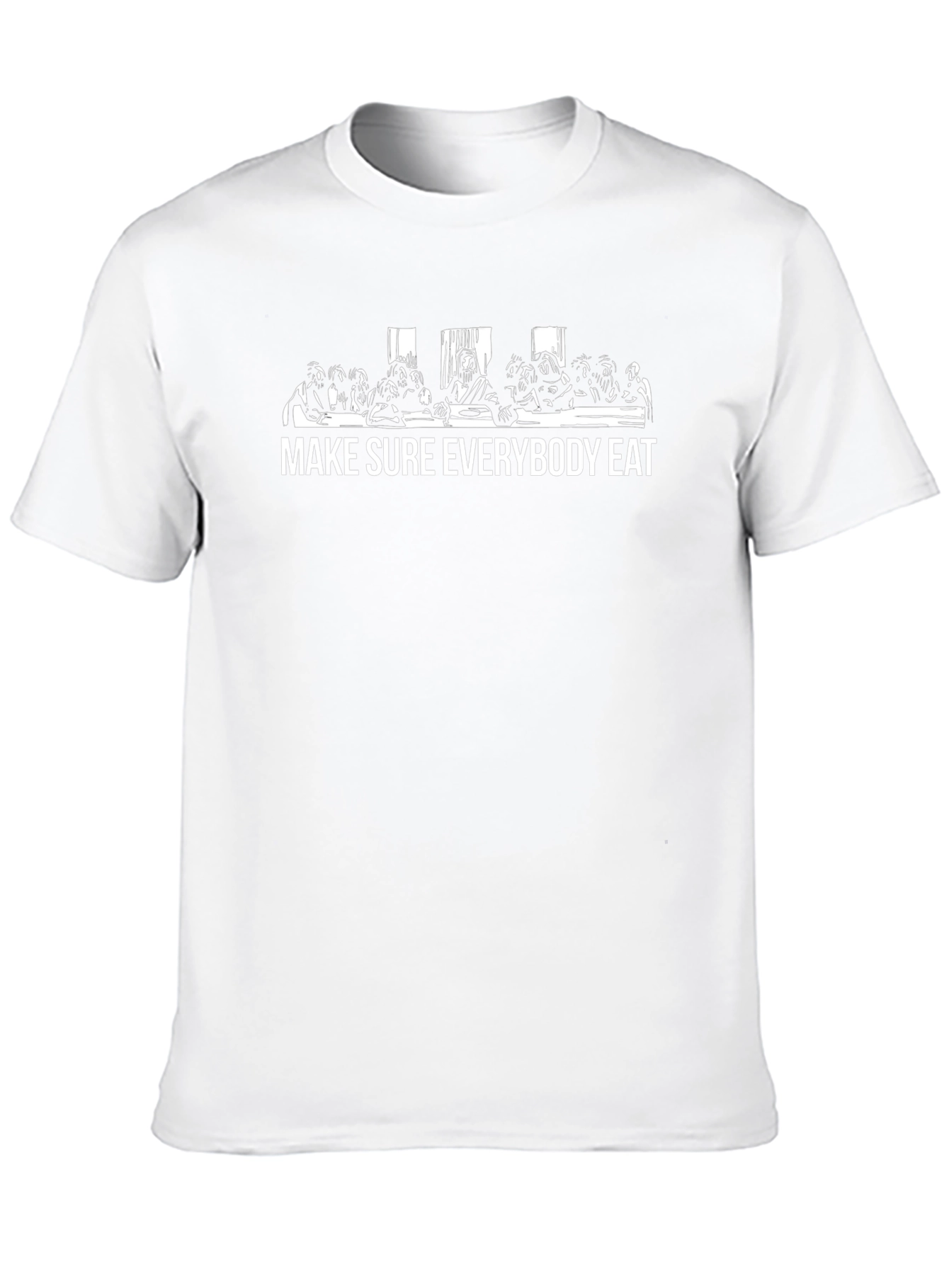 Last Supper Make Sure Everybody Eat Graphic T-Shirt