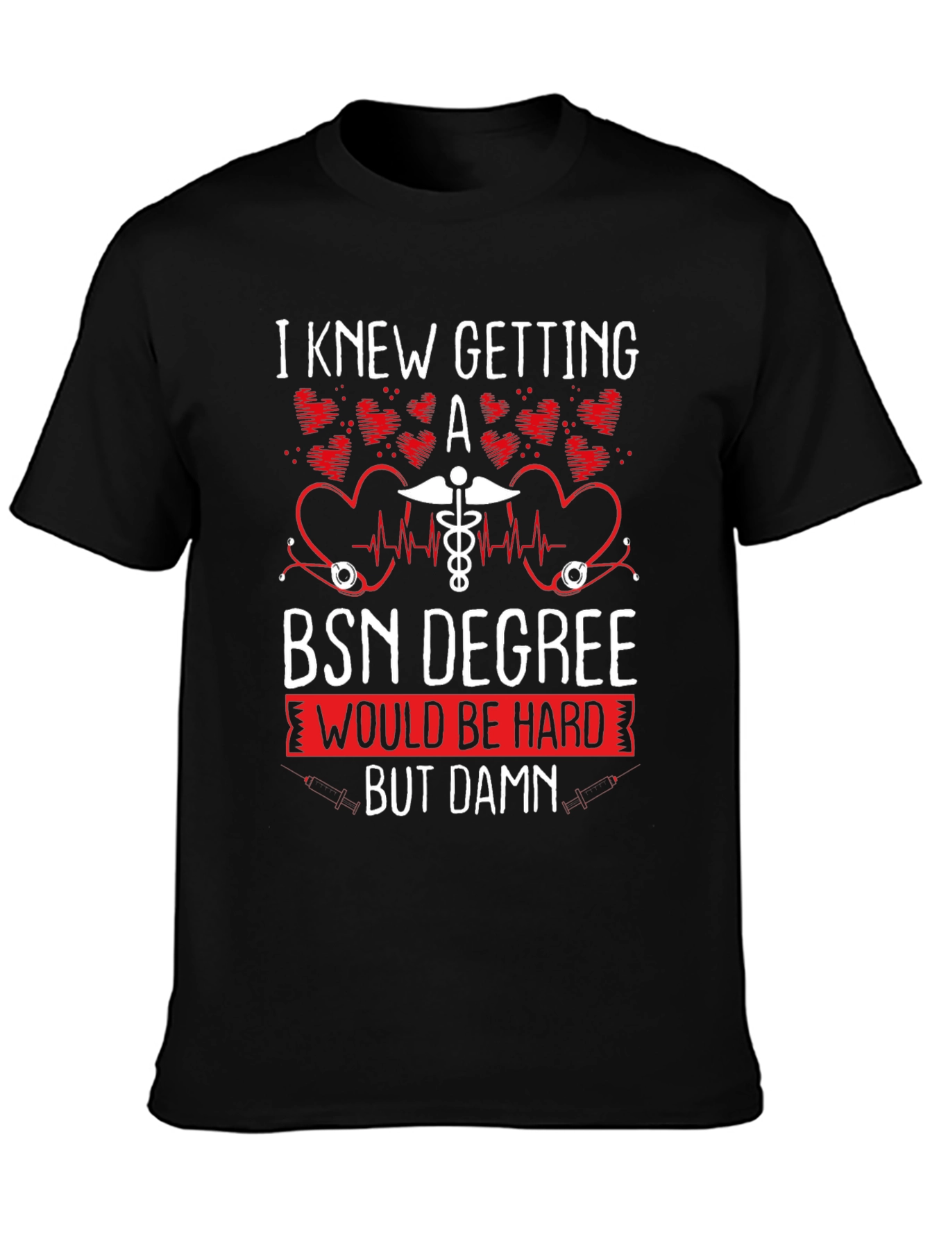 BSN Degree Funny Nurse T-Shirt