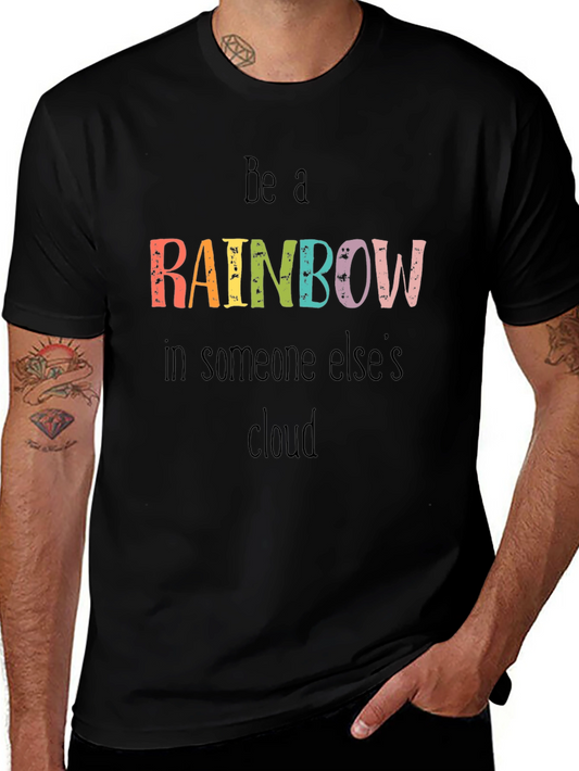 Be A Rainbow Graphic Tee - Motivational T-Shirt