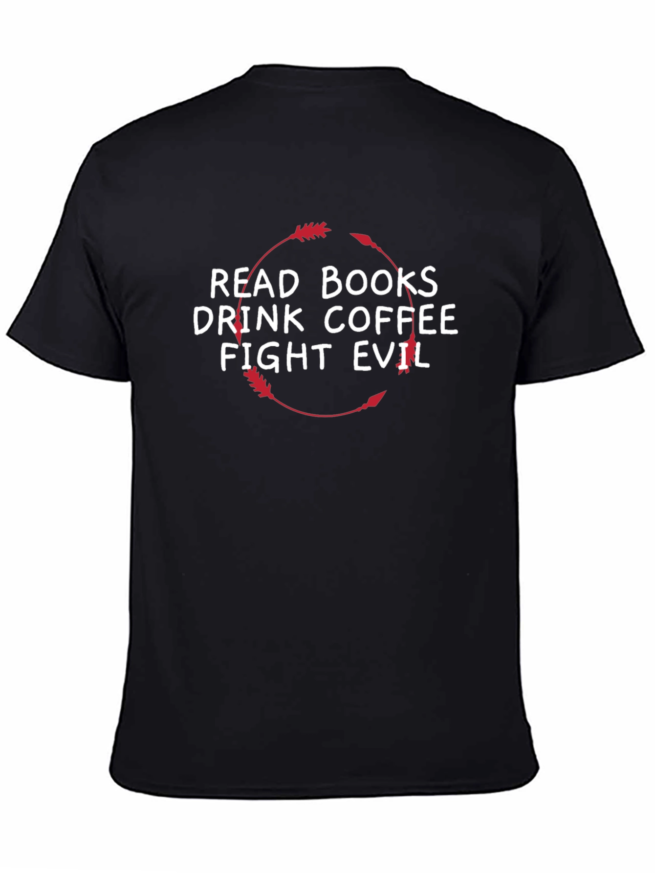 Read Books Drink Coffee Fight Evil T-Shirt