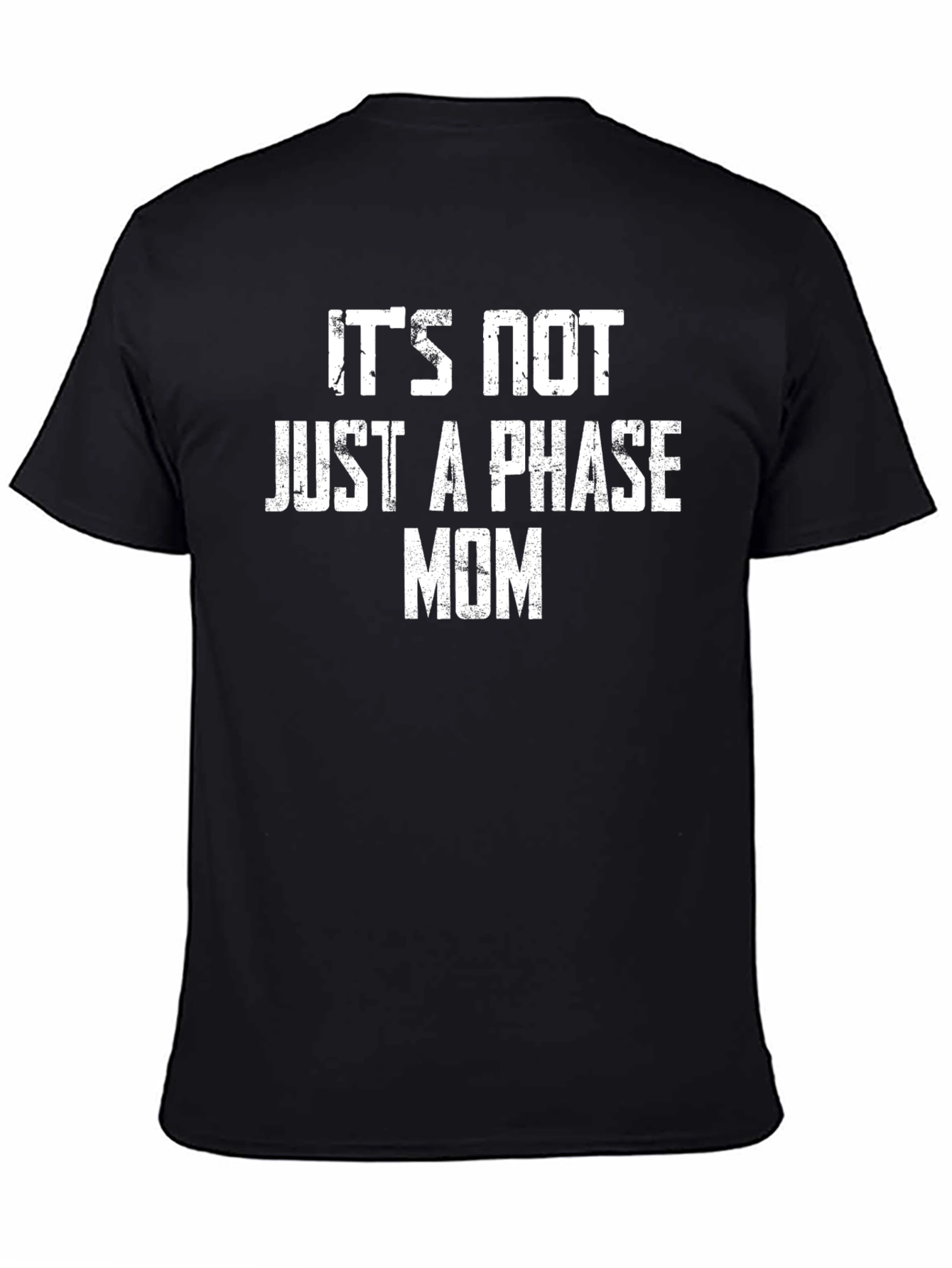 Its Not Just a Phase Mom Graphic T-Shirt