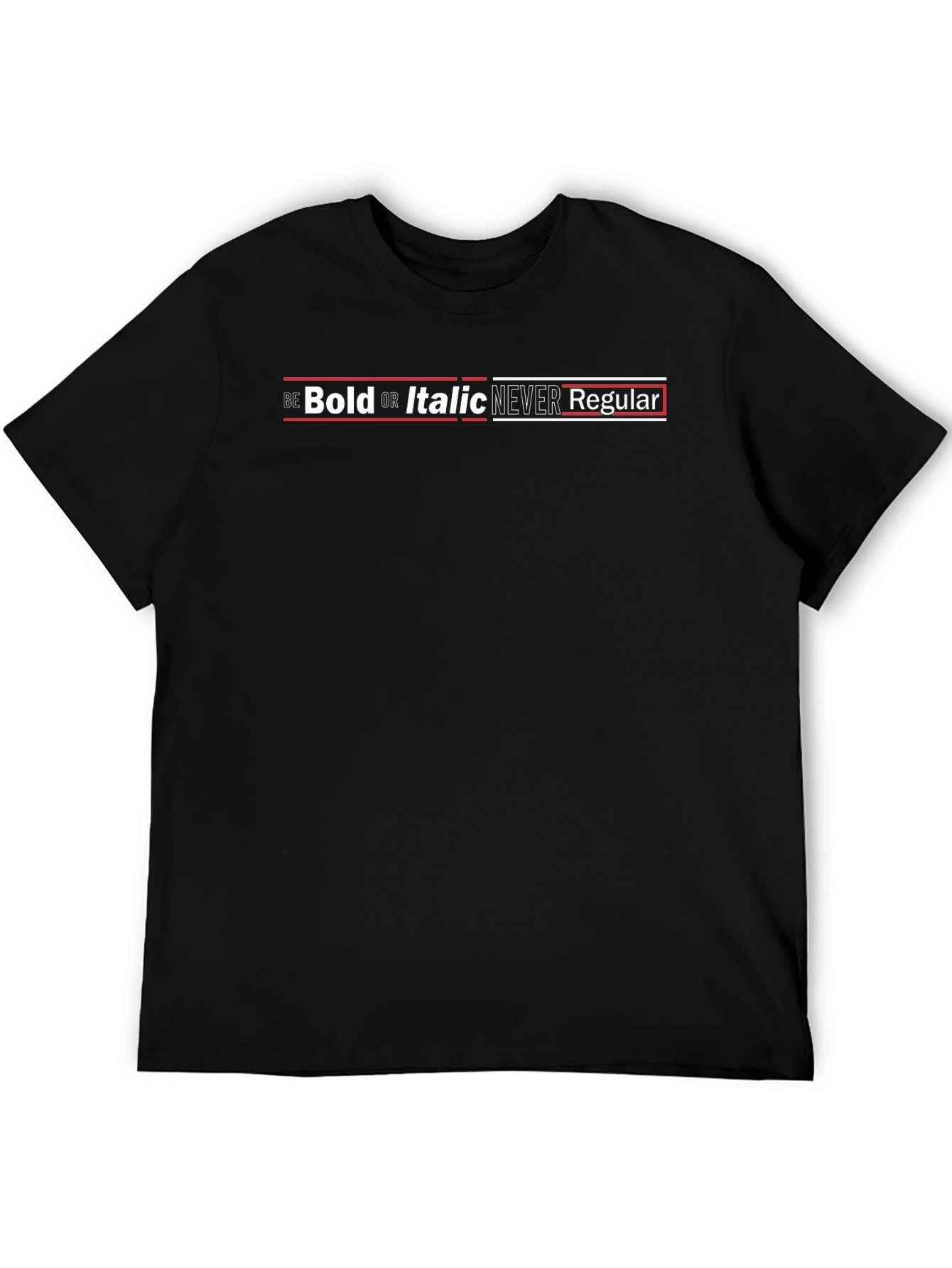 Bold Italic Never Regular Black Graphic Tee