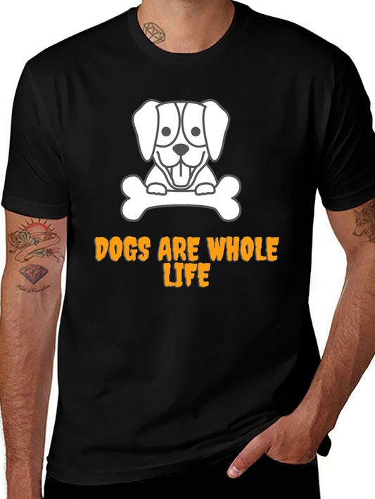 Dogs Are Whole Life T-Shirt