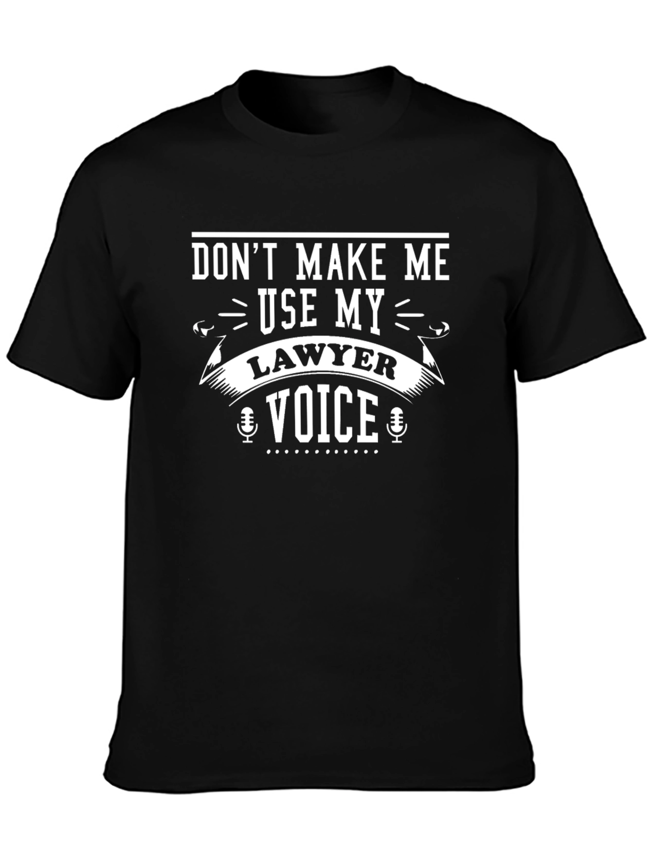 Lawyer Voice Funny T-Shirt - Black