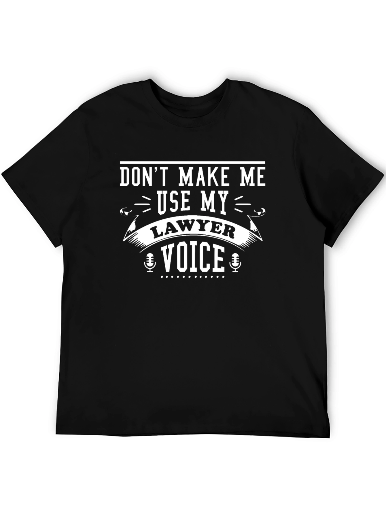 Lawyer Voice Funny T-Shirt - Black