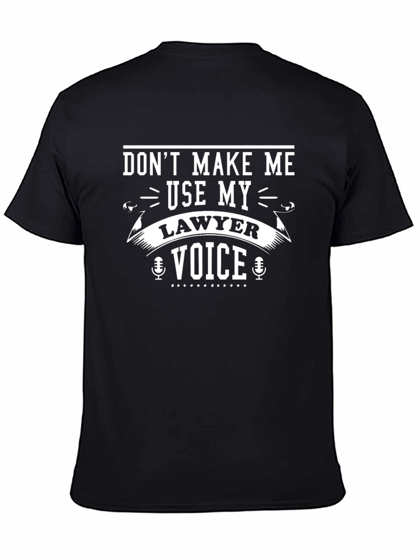 Lawyer Voice Funny T-Shirt - Black