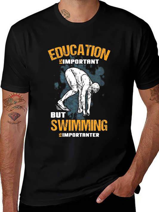Education But Swimming Importanter T-Shirt