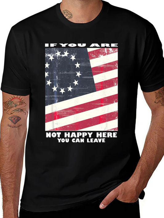Betsy Ross Flag T-Shirt - If You Are Not Happy Here Leave!