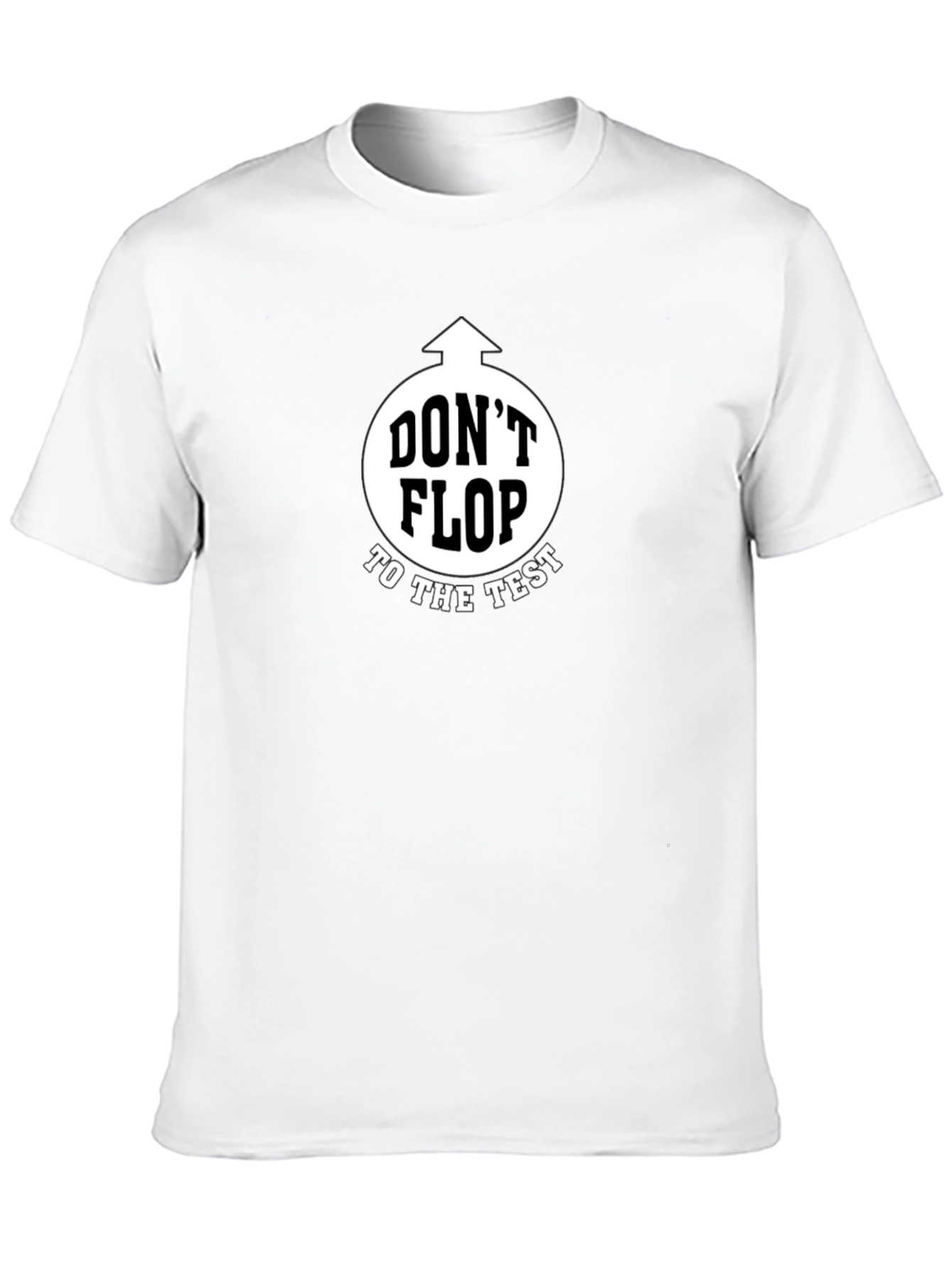 Dont Flop to the Test Black Graphic T-Shirt