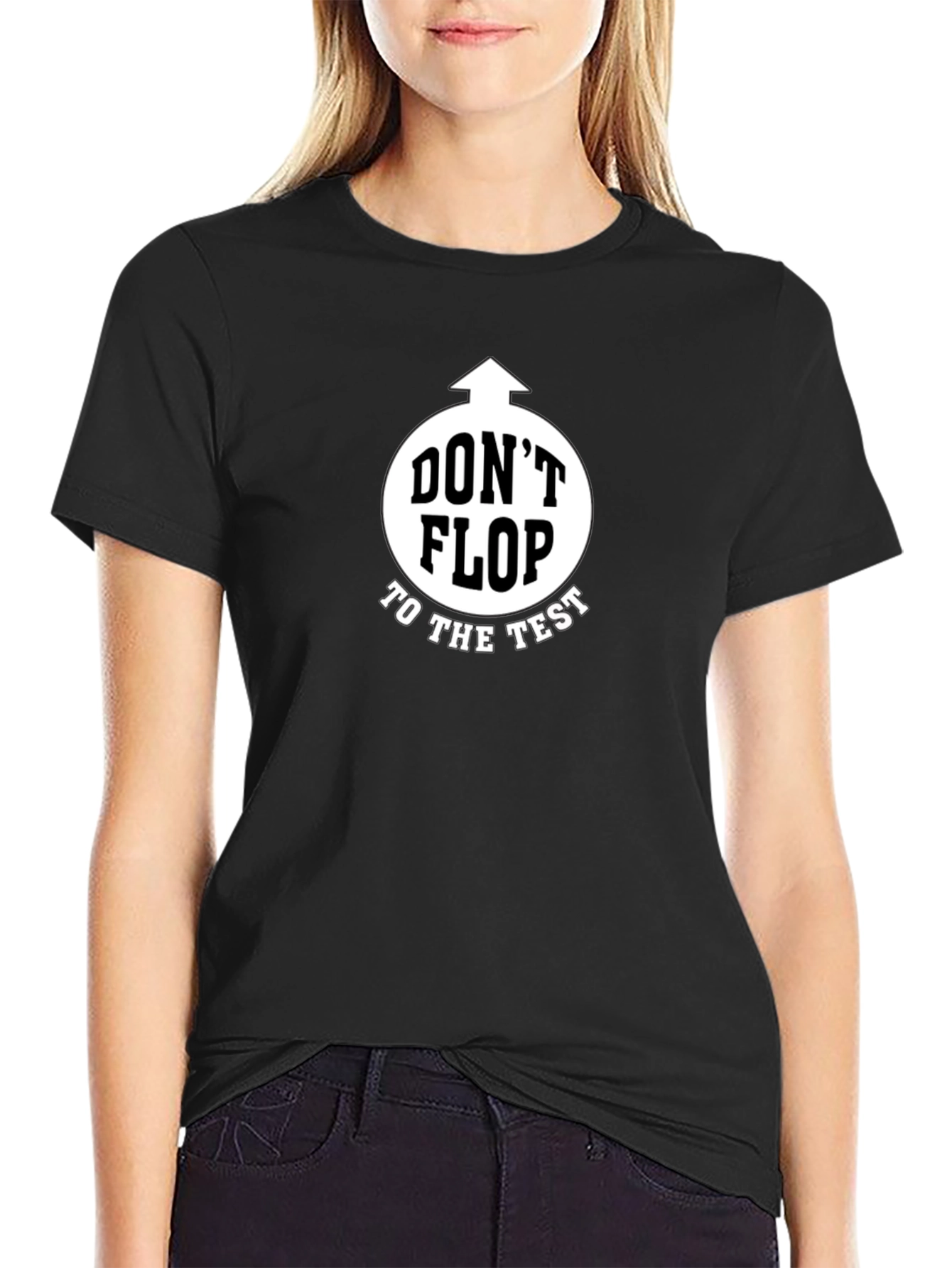 Dont Flop to the Test Black Graphic T-Shirt