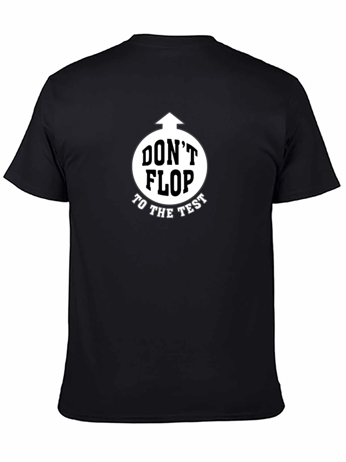 Dont Flop to the Test Black Graphic T-Shirt