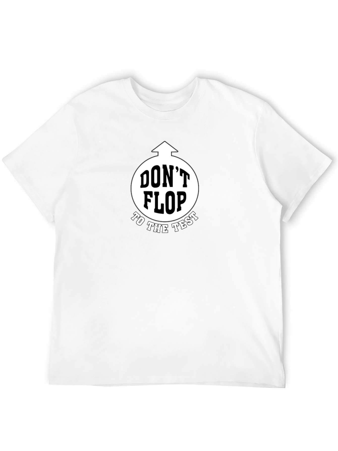 Dont Flop to the Test Black Graphic T-Shirt