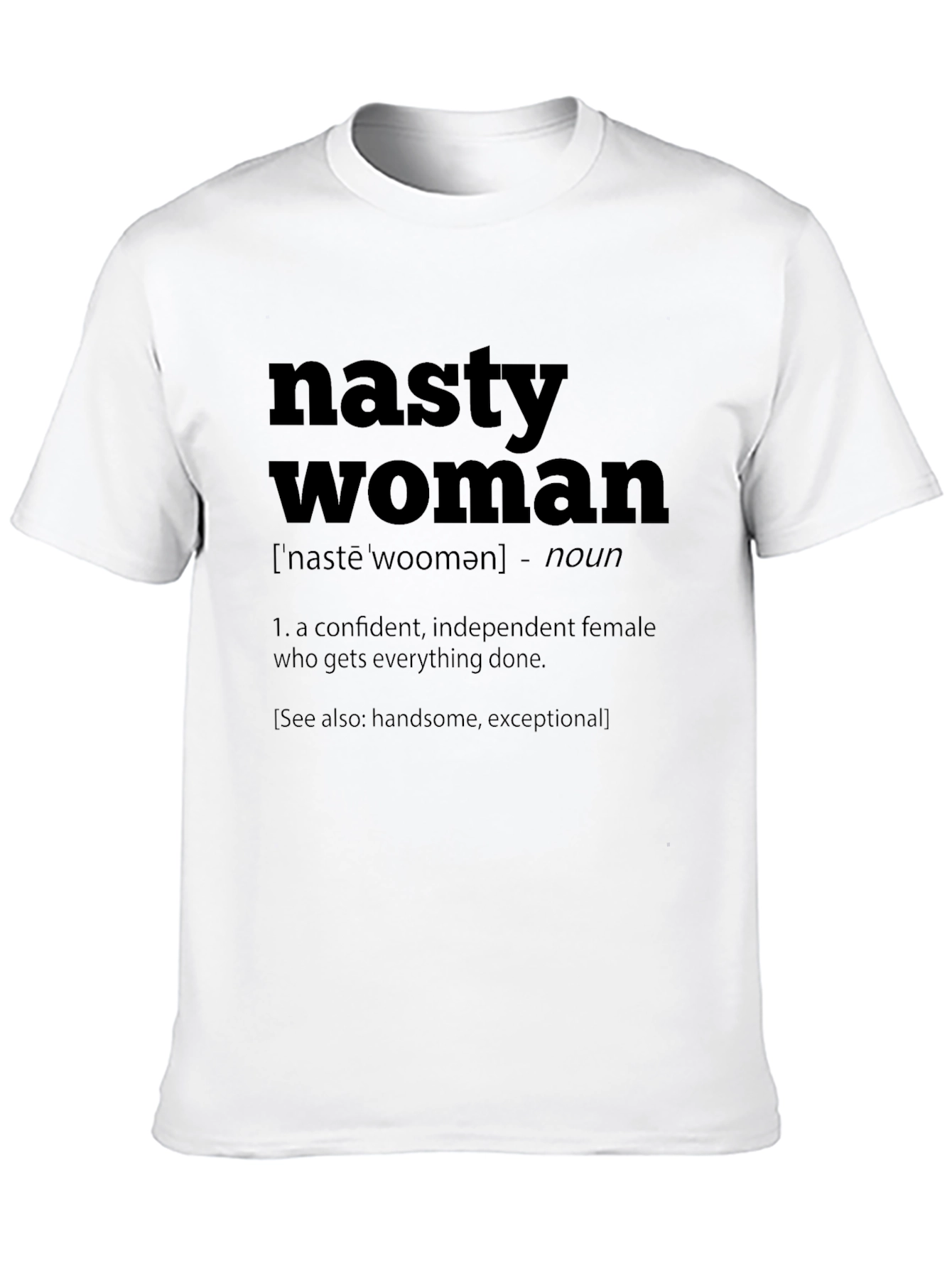 Nasty Woman Definition T-Shirt