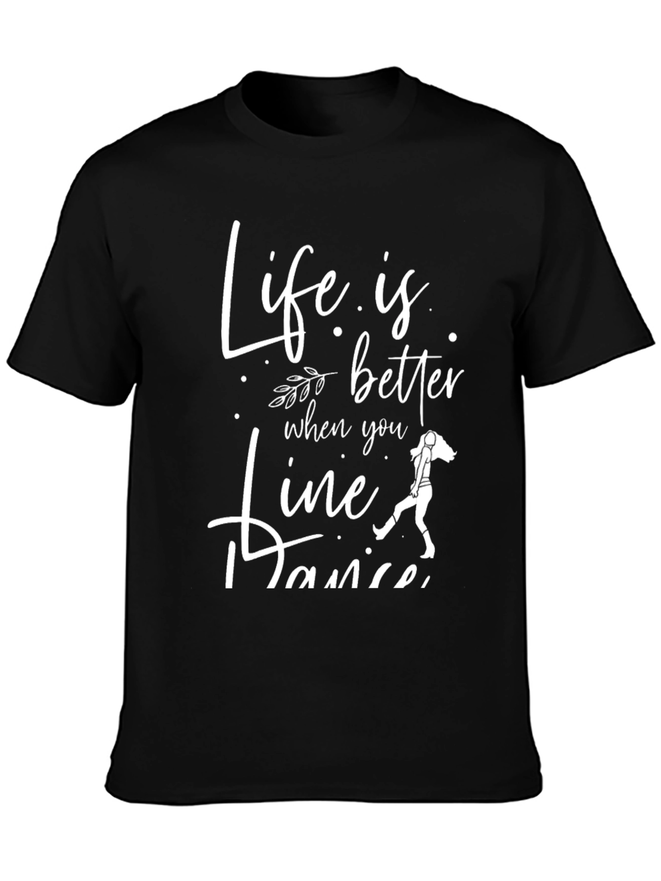 Life is Better Line Dance Graphic Tee