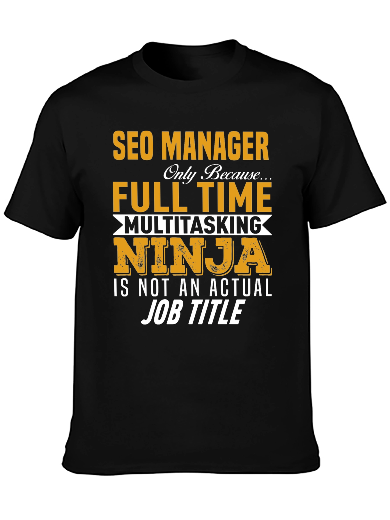 SEO Manager T-Shirt - Multitasking Ninja