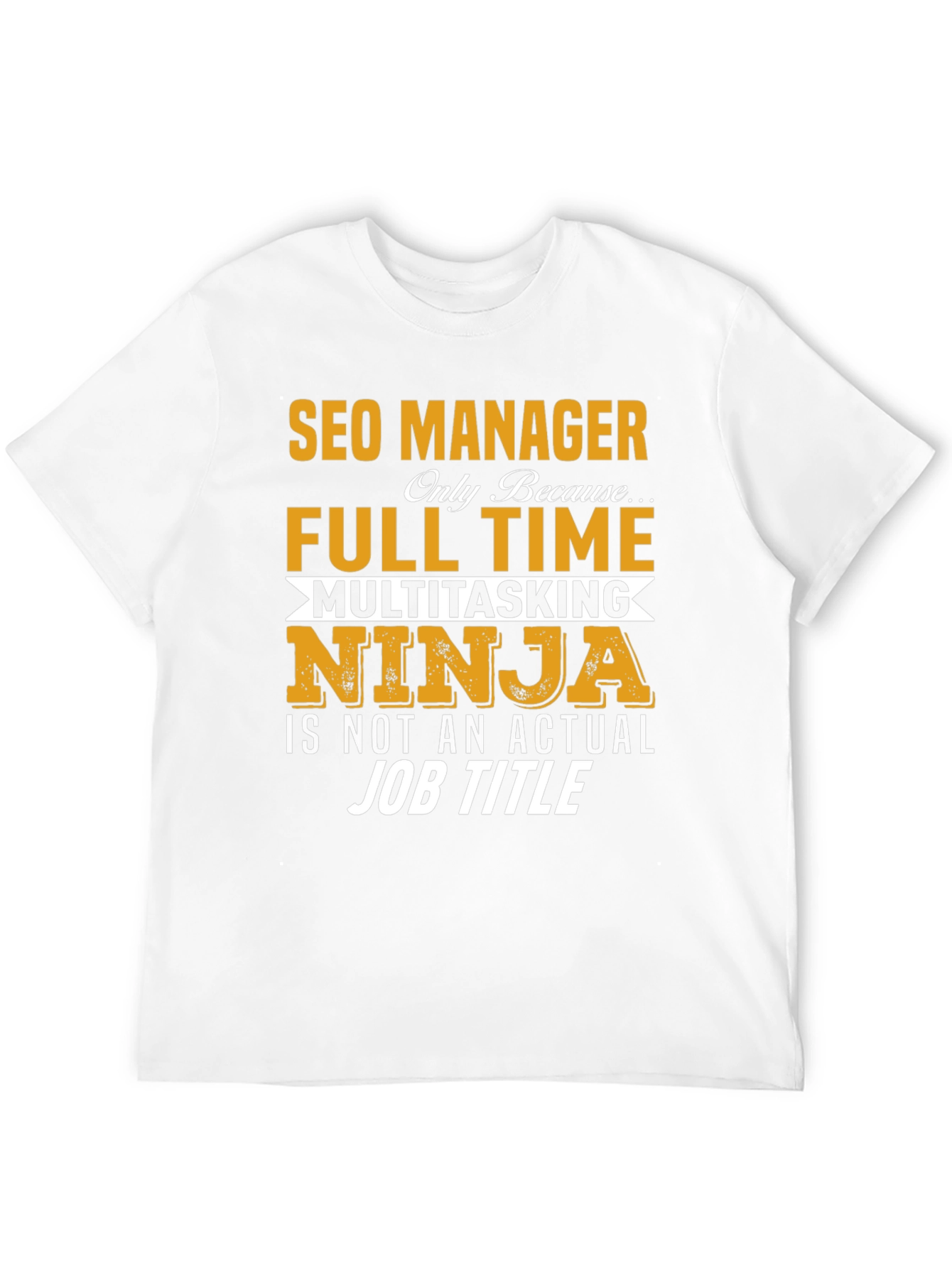 SEO Manager T-Shirt - Multitasking Ninja