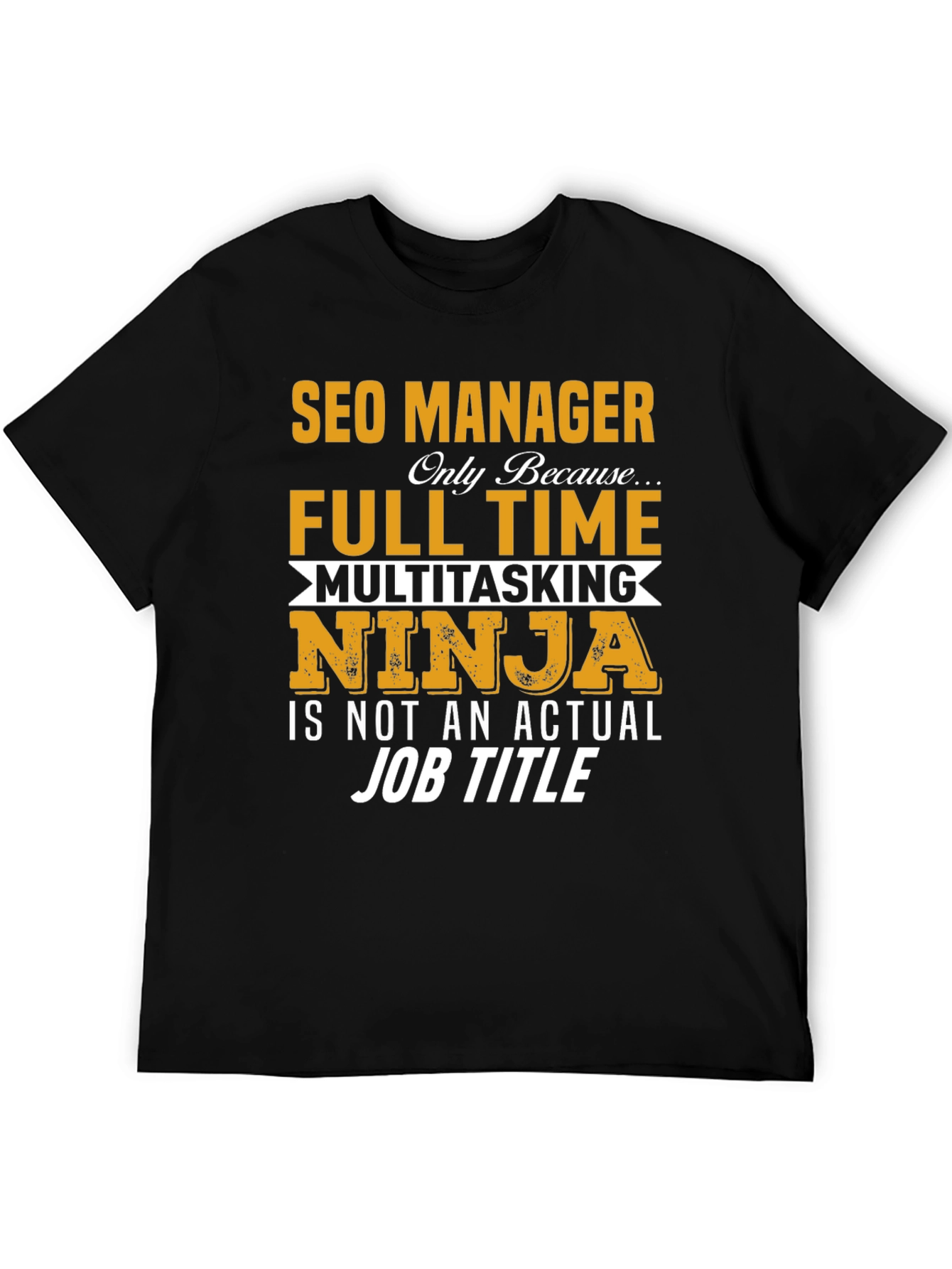 SEO Manager T-Shirt - Multitasking Ninja
