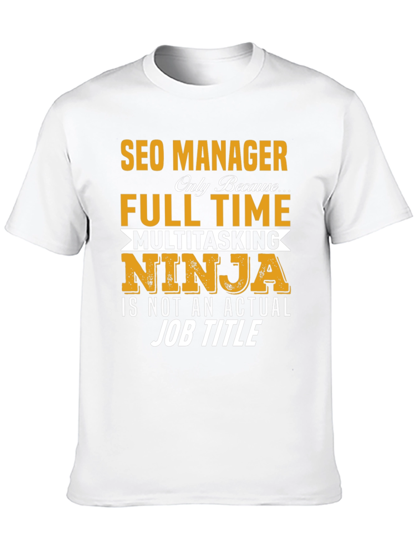 SEO Manager T-Shirt - Multitasking Ninja