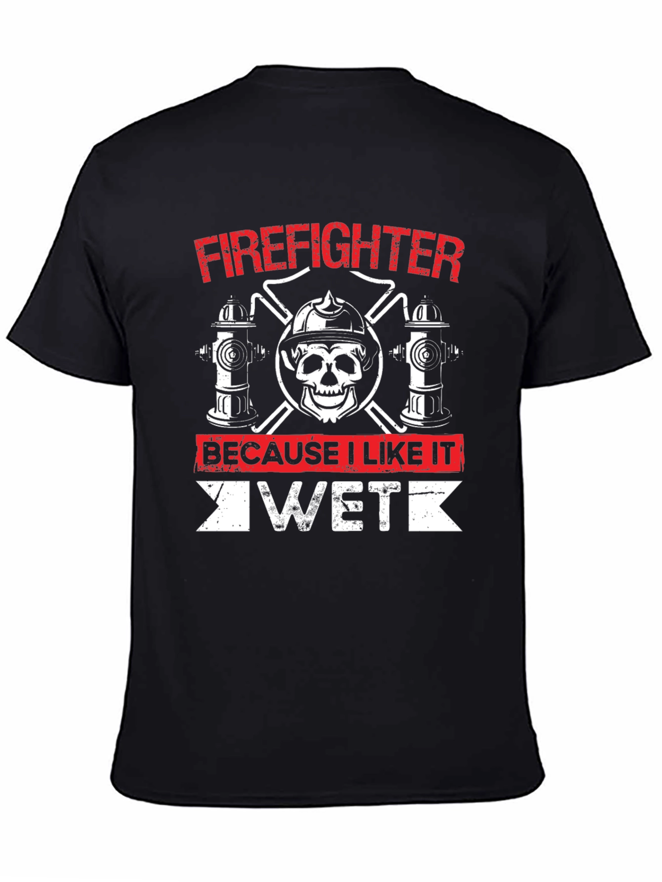 Firefighter Skull T-Shirt - I Like It Wet