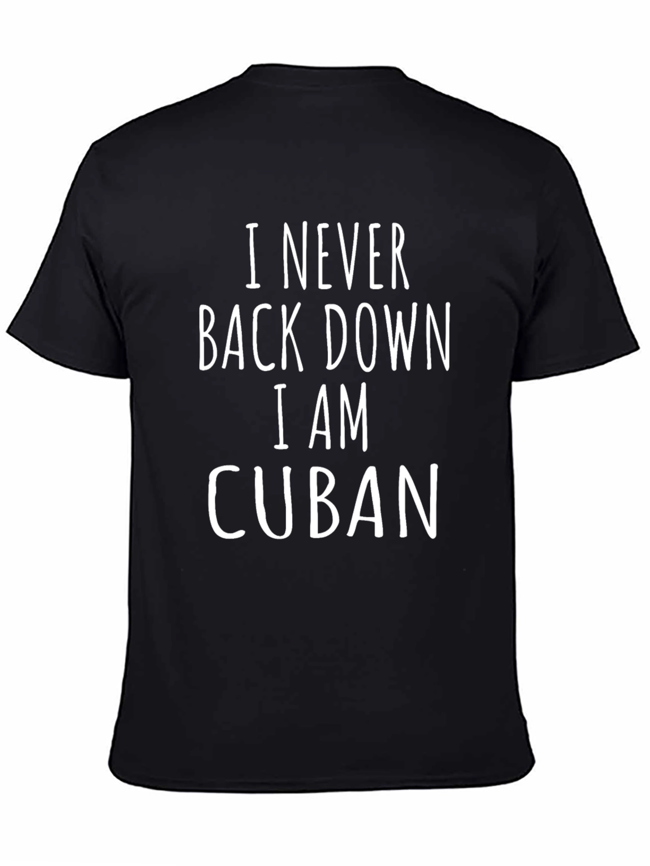 I Never Back Down I Am Cuban T-Shirt