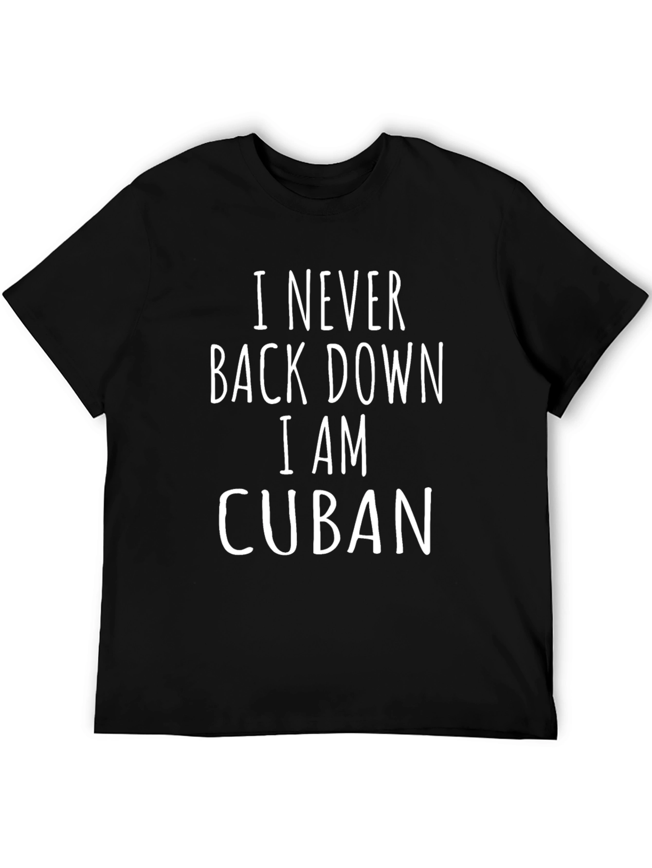 I Never Back Down I Am Cuban T-Shirt