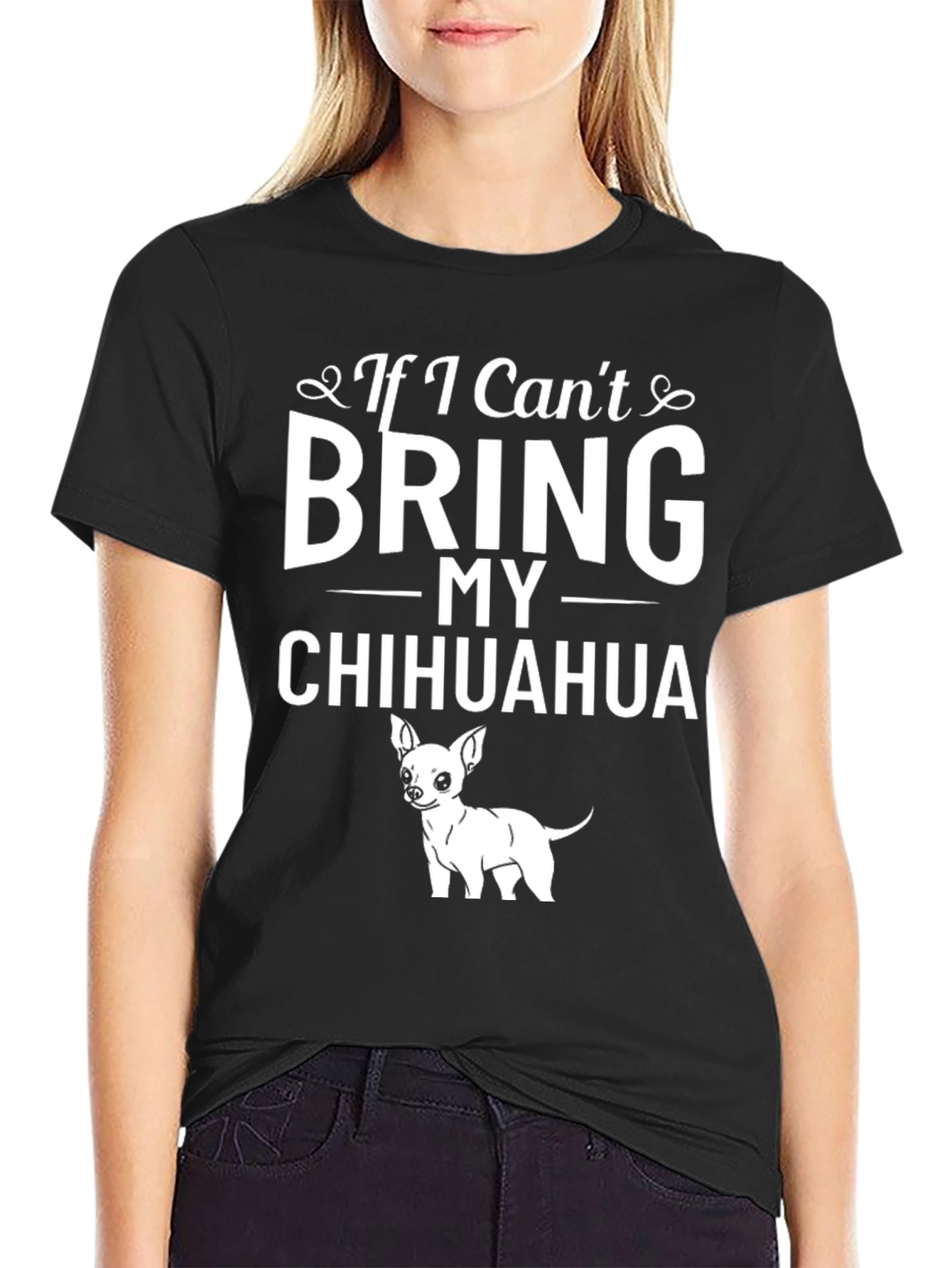 If I Cant Bring My Chihuahua T-Shirt