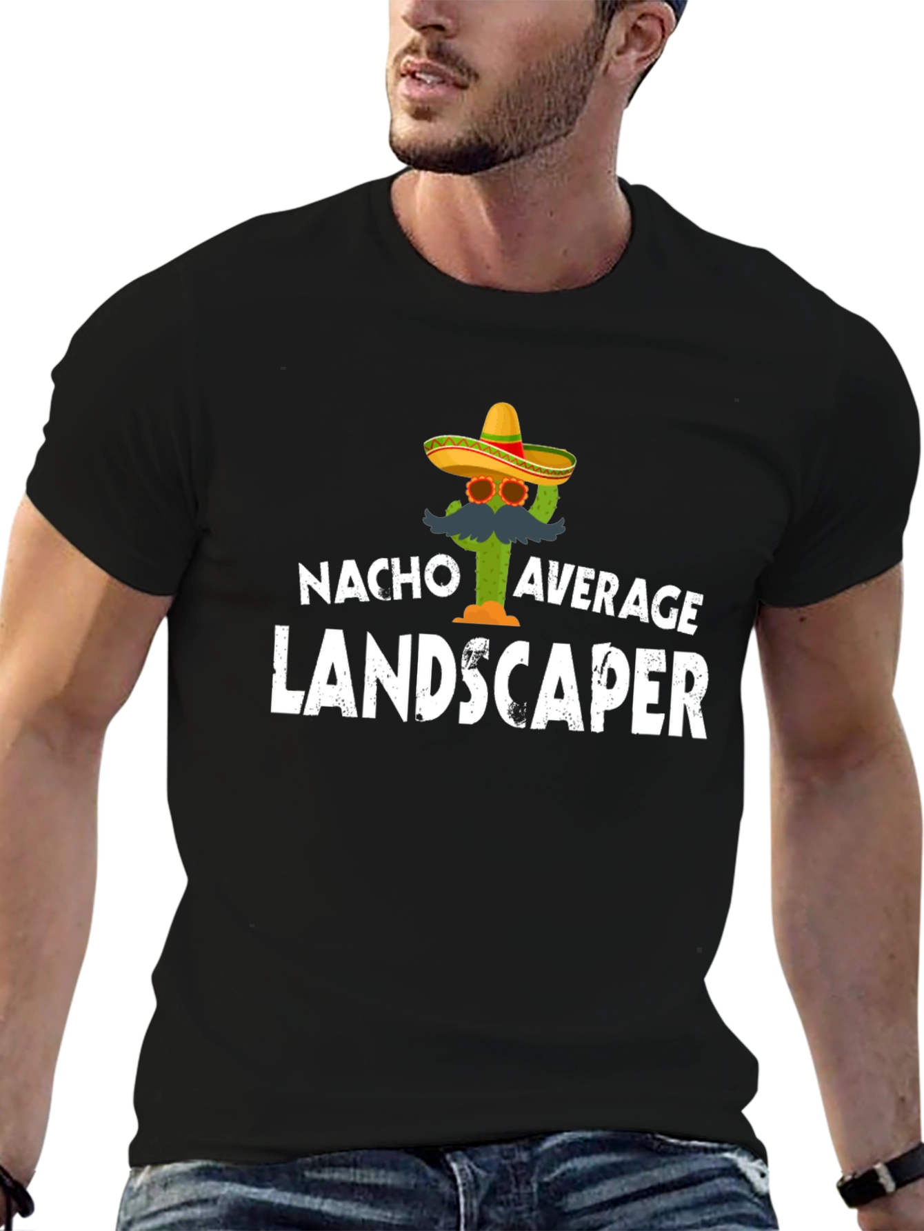 Nacho Average Landscaper T-Shirt - Funny Cactus Tee