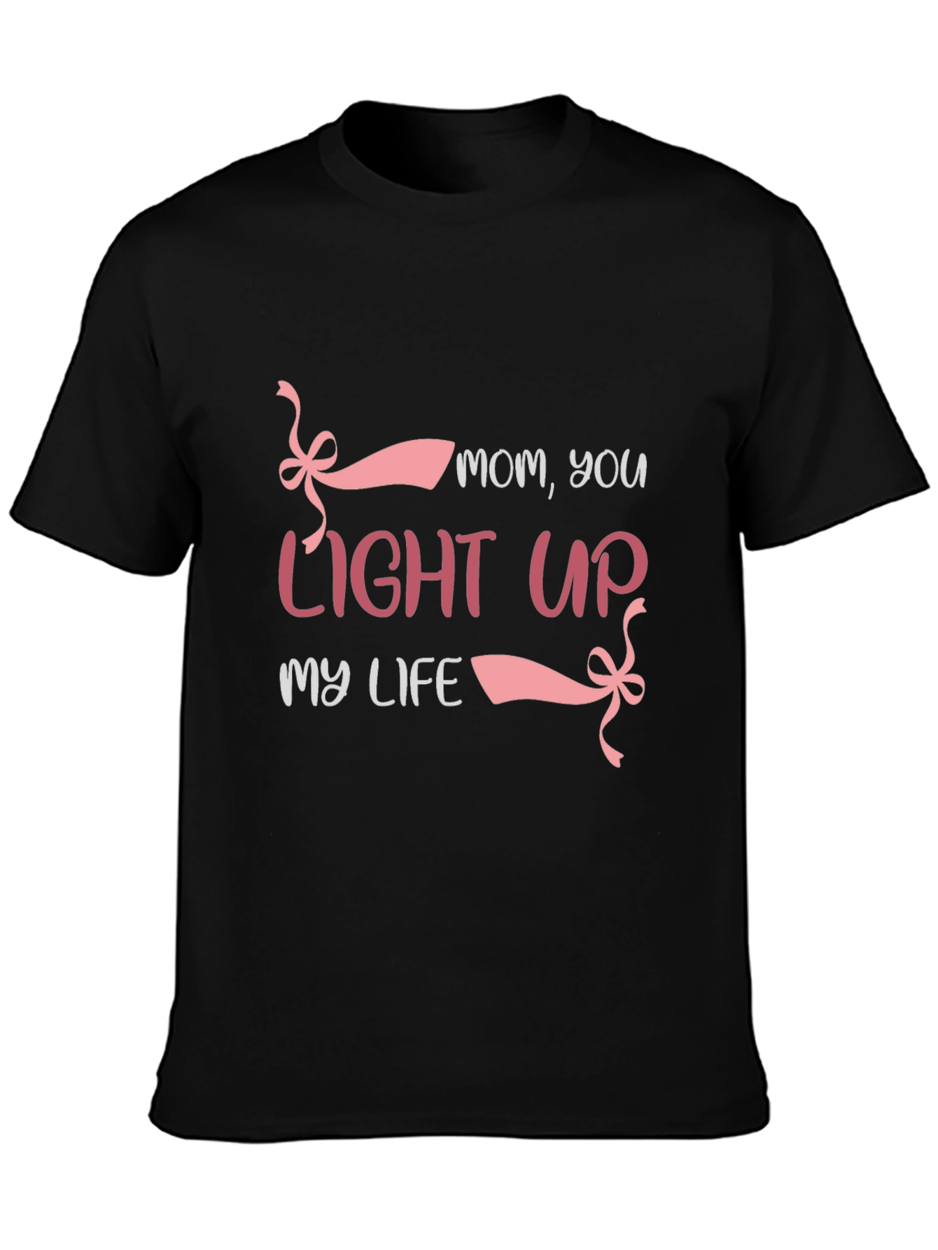 Mom You Light Up My Life T-Shirt