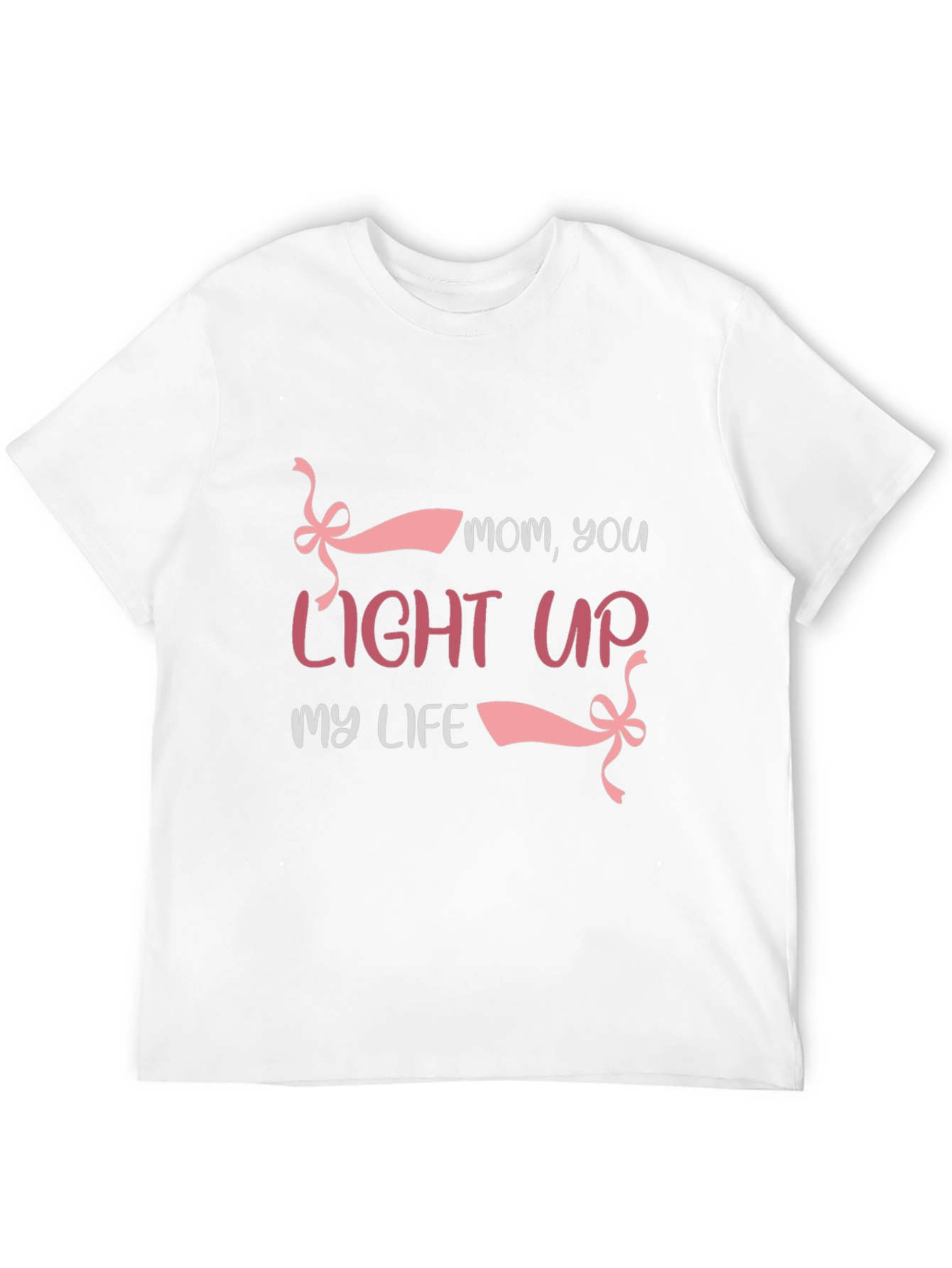 Mom You Light Up My Life T-Shirt