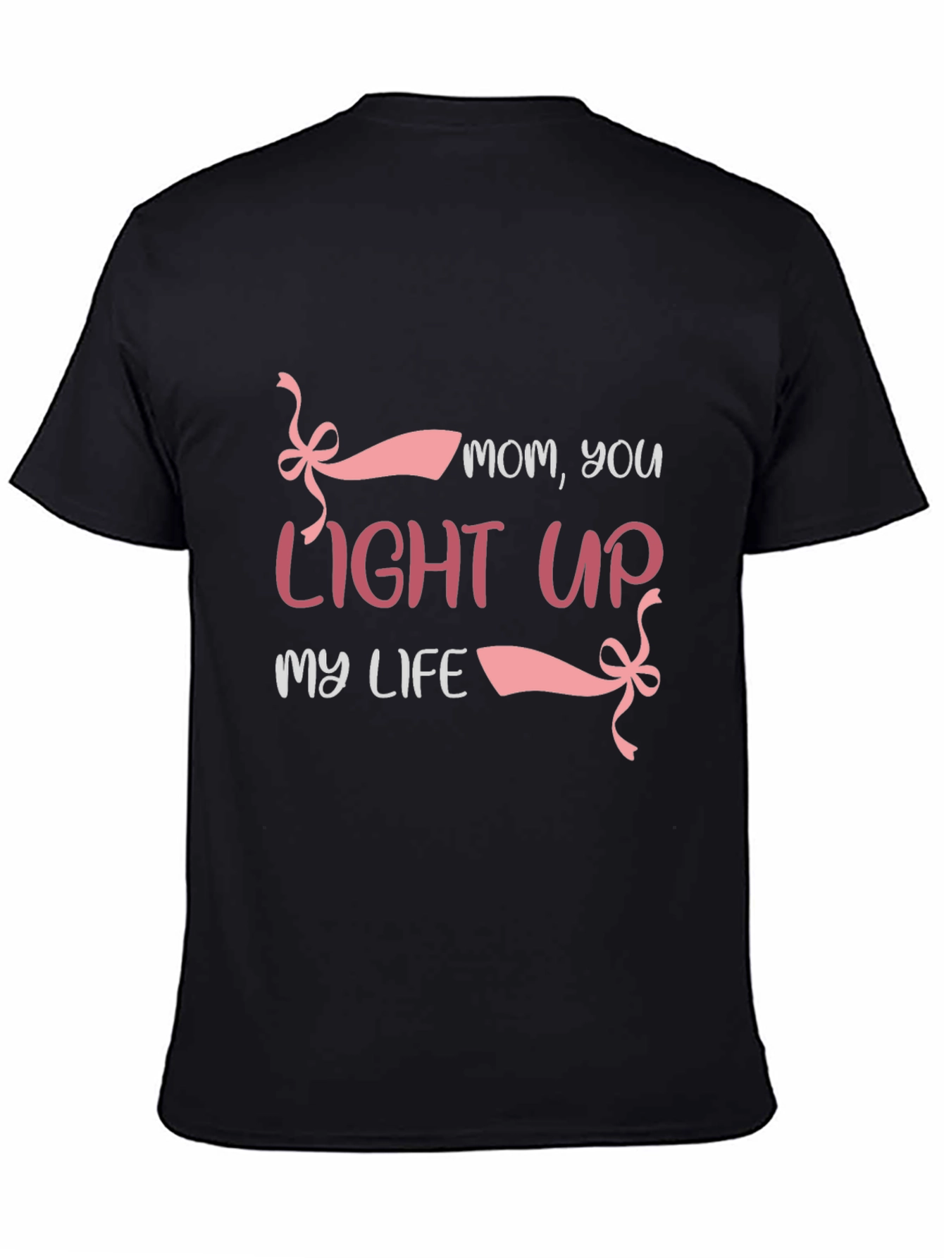 Mom You Light Up My Life T-Shirt