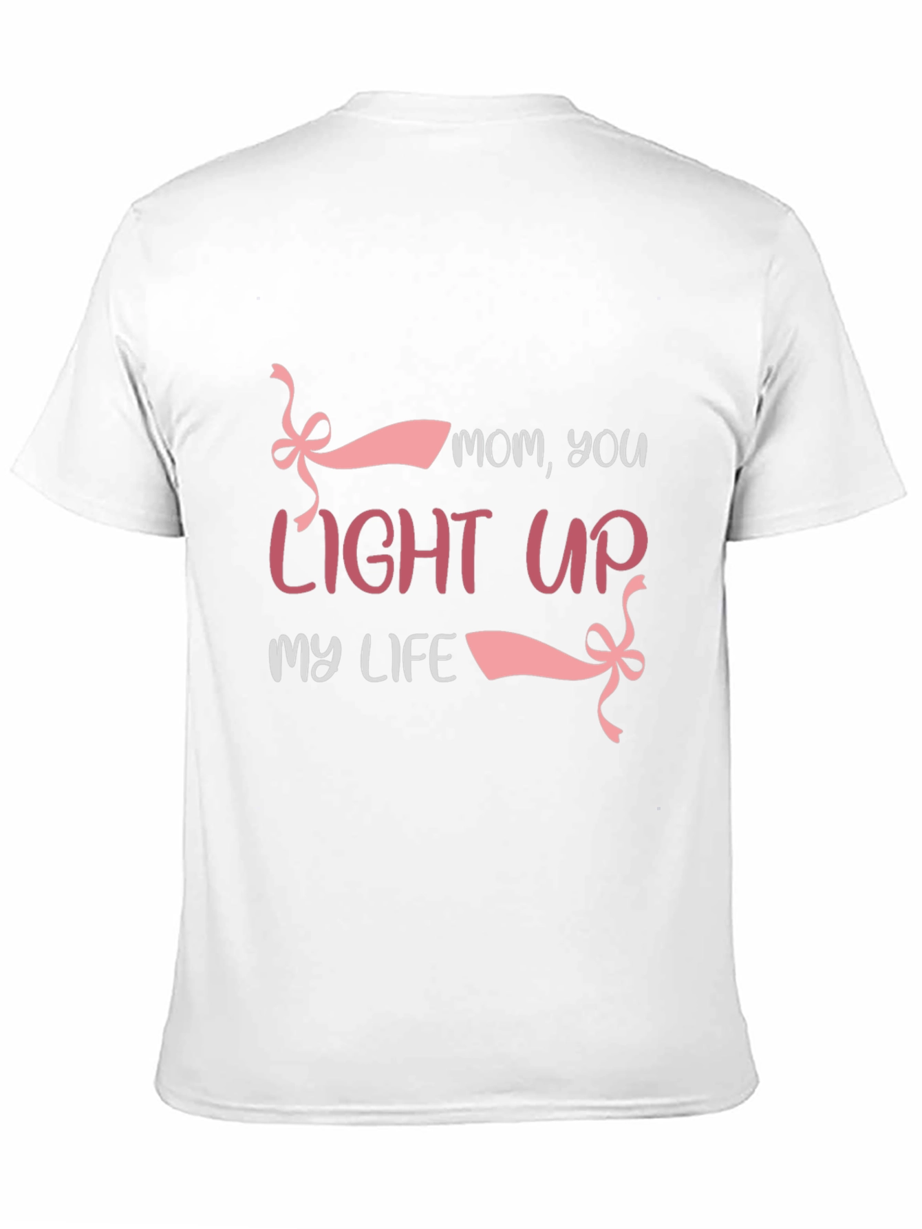 Mom You Light Up My Life T-Shirt