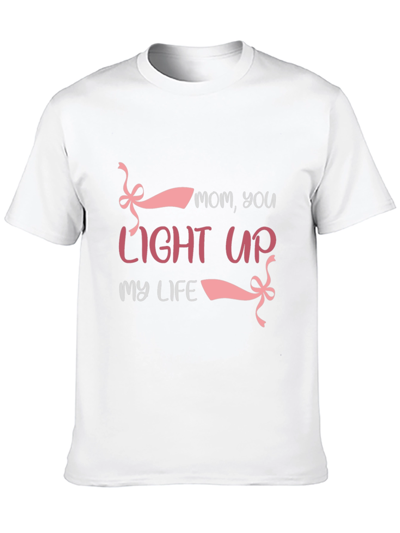 Mom You Light Up My Life T-Shirt