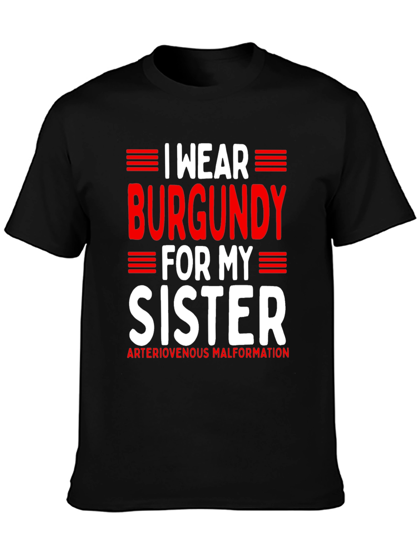 I Wear Burgundy for My Sister Awareness T-Shirt