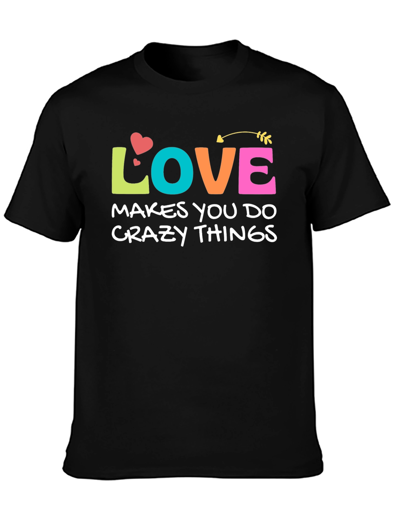 Love Makes You Do Crazy Things Graphic Tee