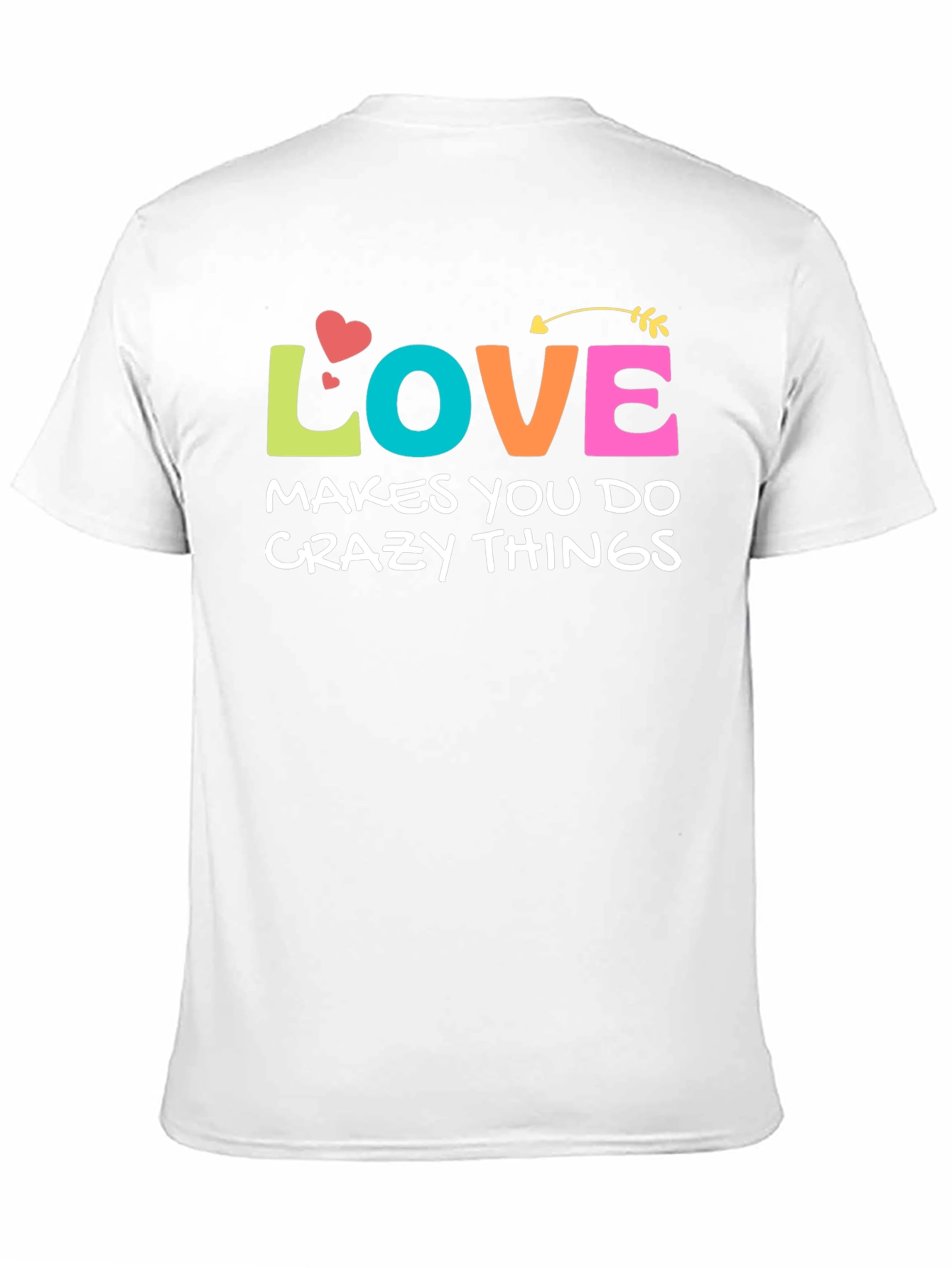Love Makes You Do Crazy Things Graphic Tee