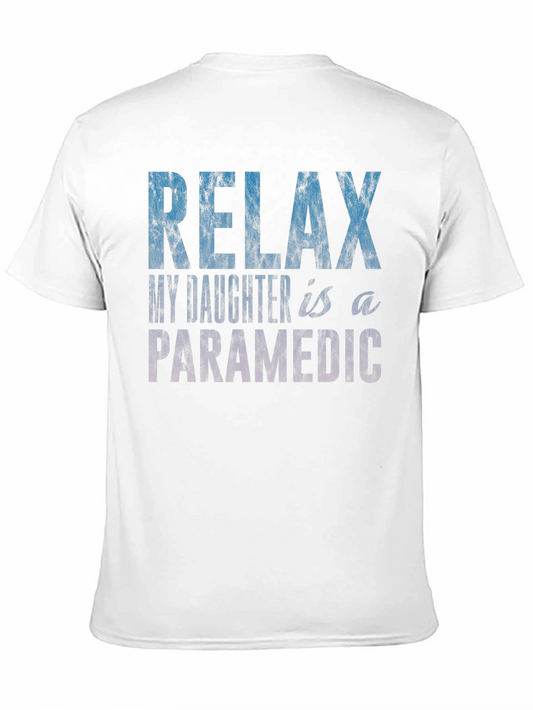 Relax My Daughter is a Paramedic T-Shirt