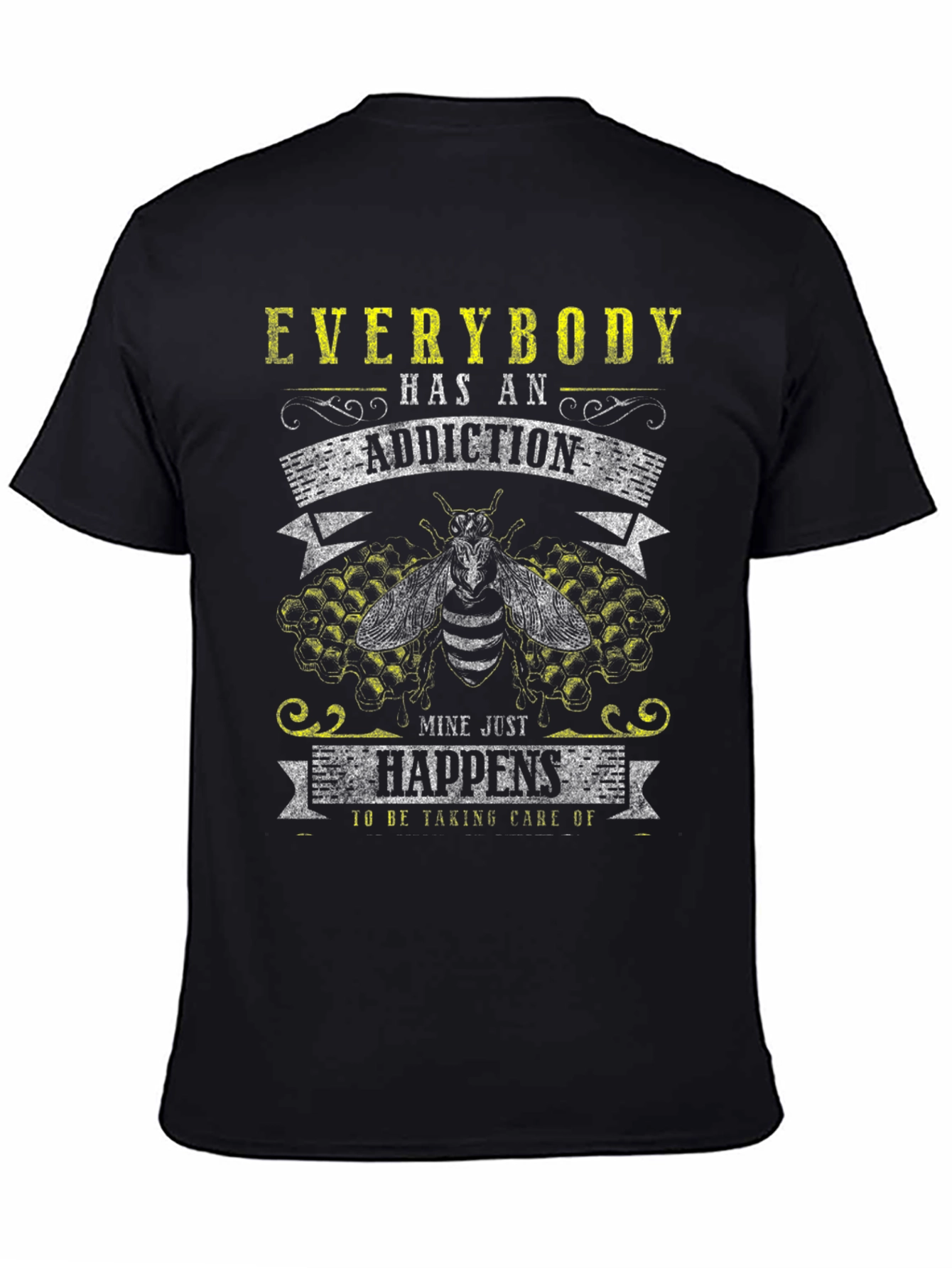 Addiction Bee T-Shirt - Everybody Has An Addiction