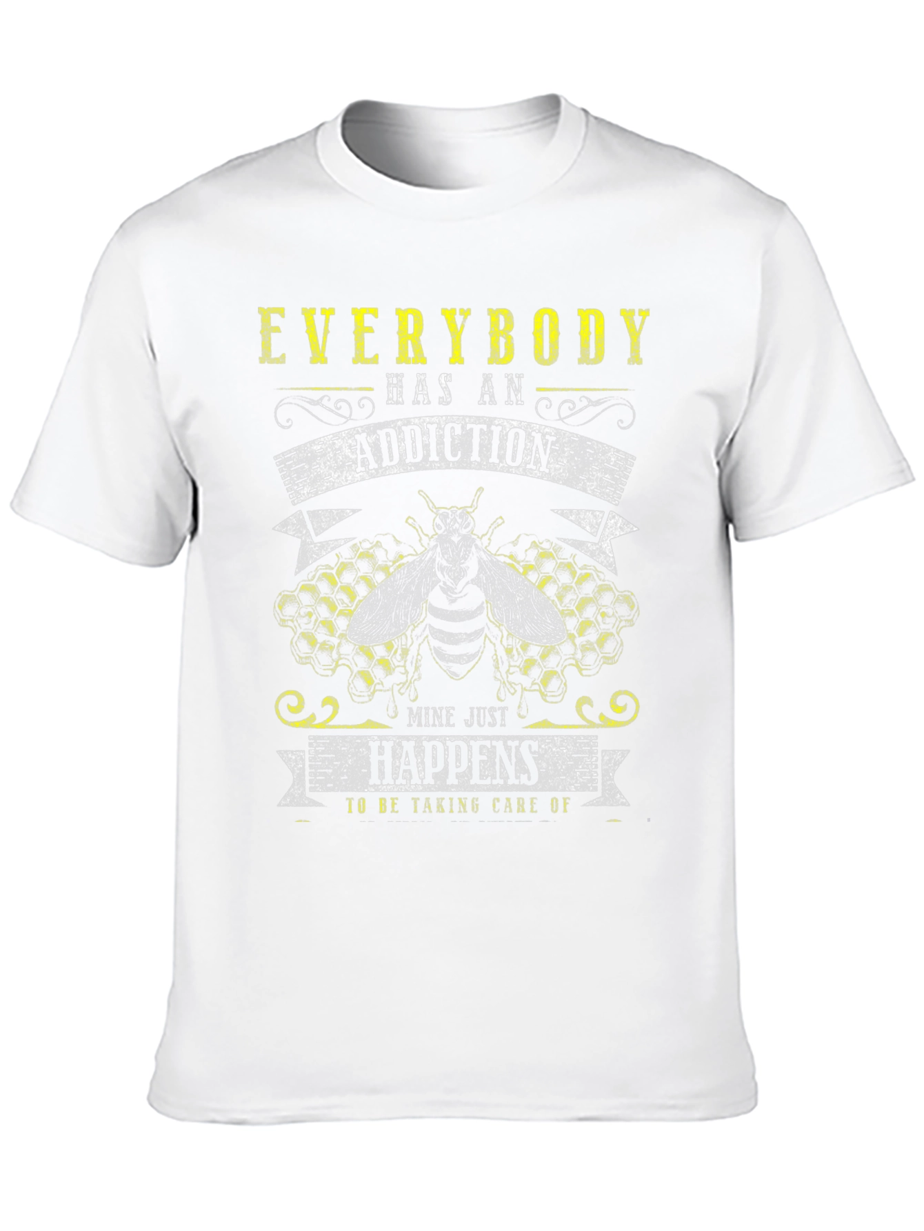Addiction Bee T-Shirt - Everybody Has An Addiction