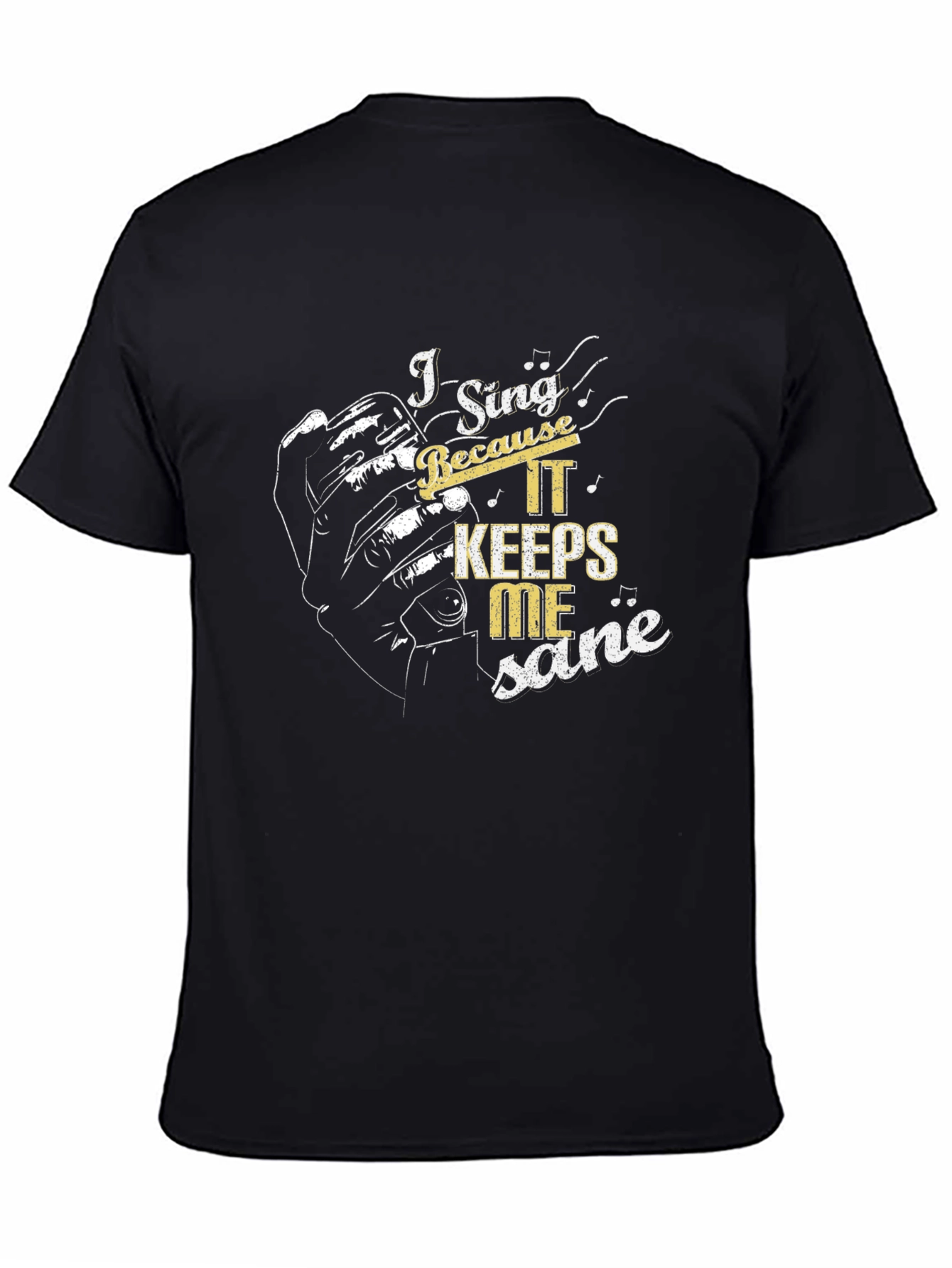 I Sing Because It Keeps Me Sane Graphic Tee