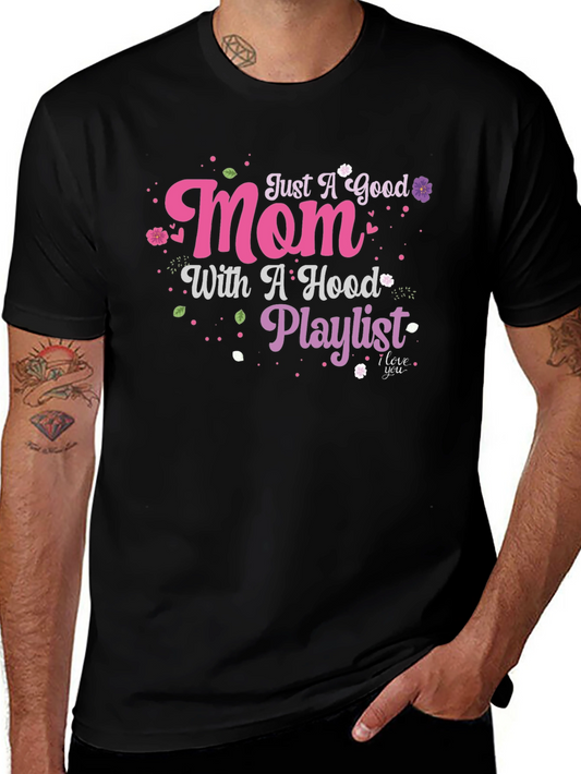 Just A Good Mom With A Hood Playlist T-Shirt