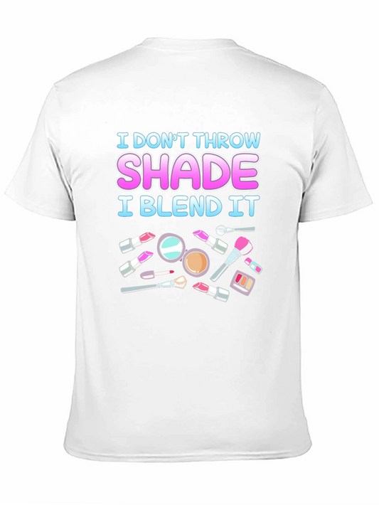 Makeup Artist I Blend It T-Shirt
